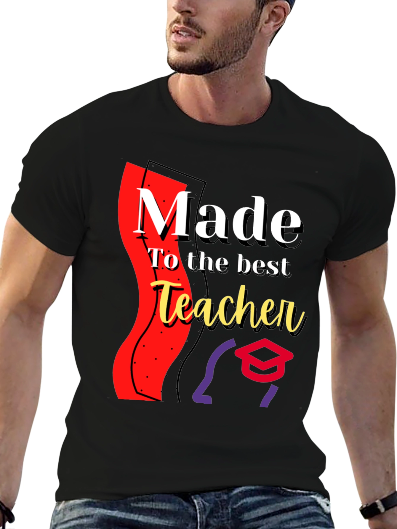 Made for the Best Teacher - Graphic T-Shirt