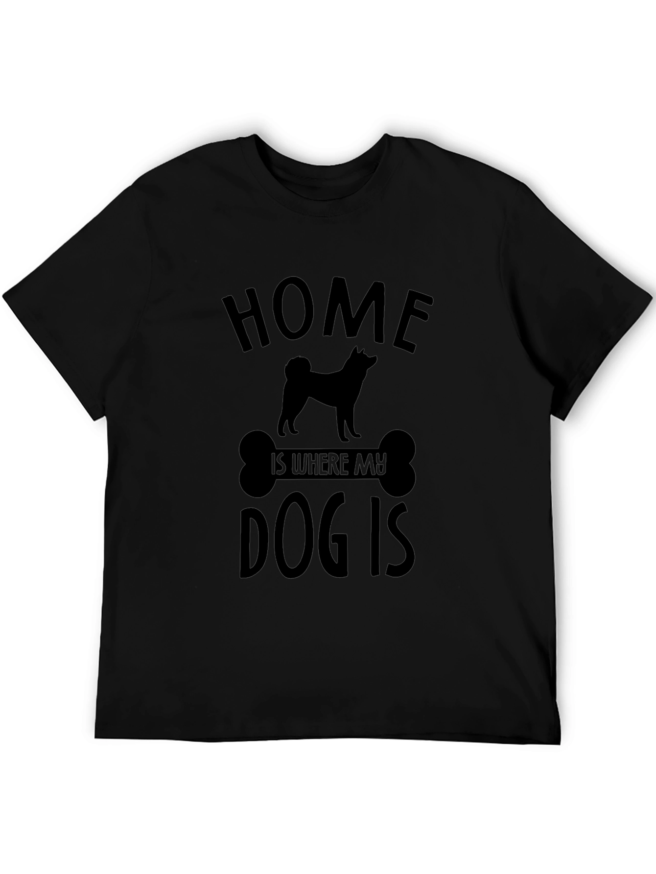 Home Is Where My Dog Is T-Shirt
