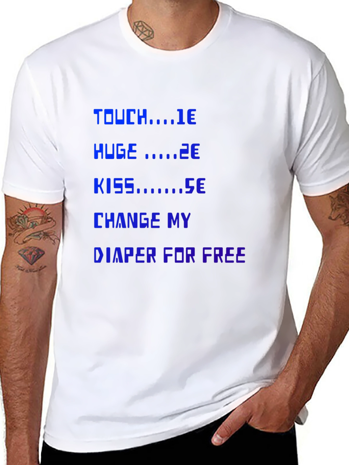 Funny Sarcastic T-Shirt: Touch Huge Kiss Diaper