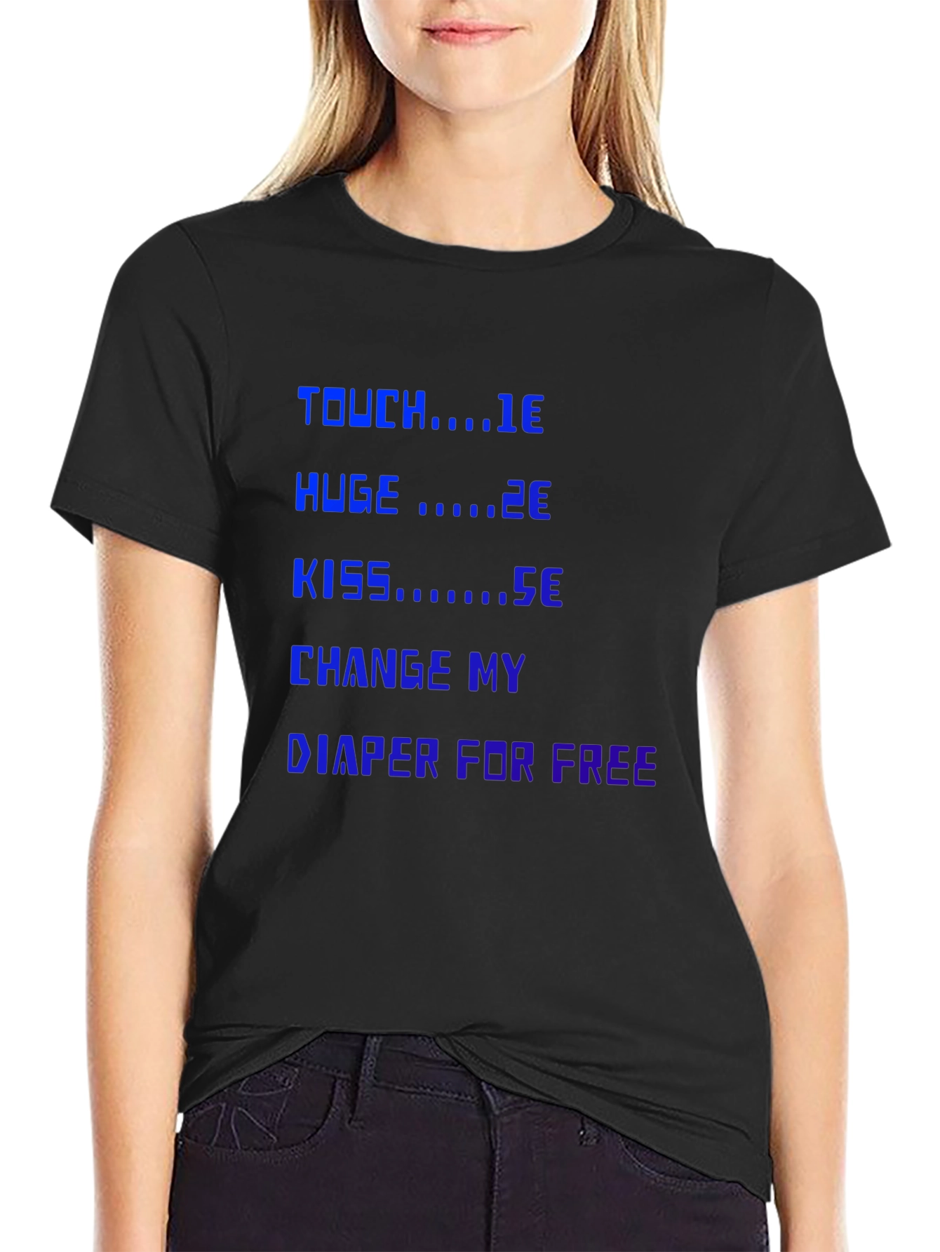 Funny Sarcastic T-Shirt: Touch Huge Kiss Diaper