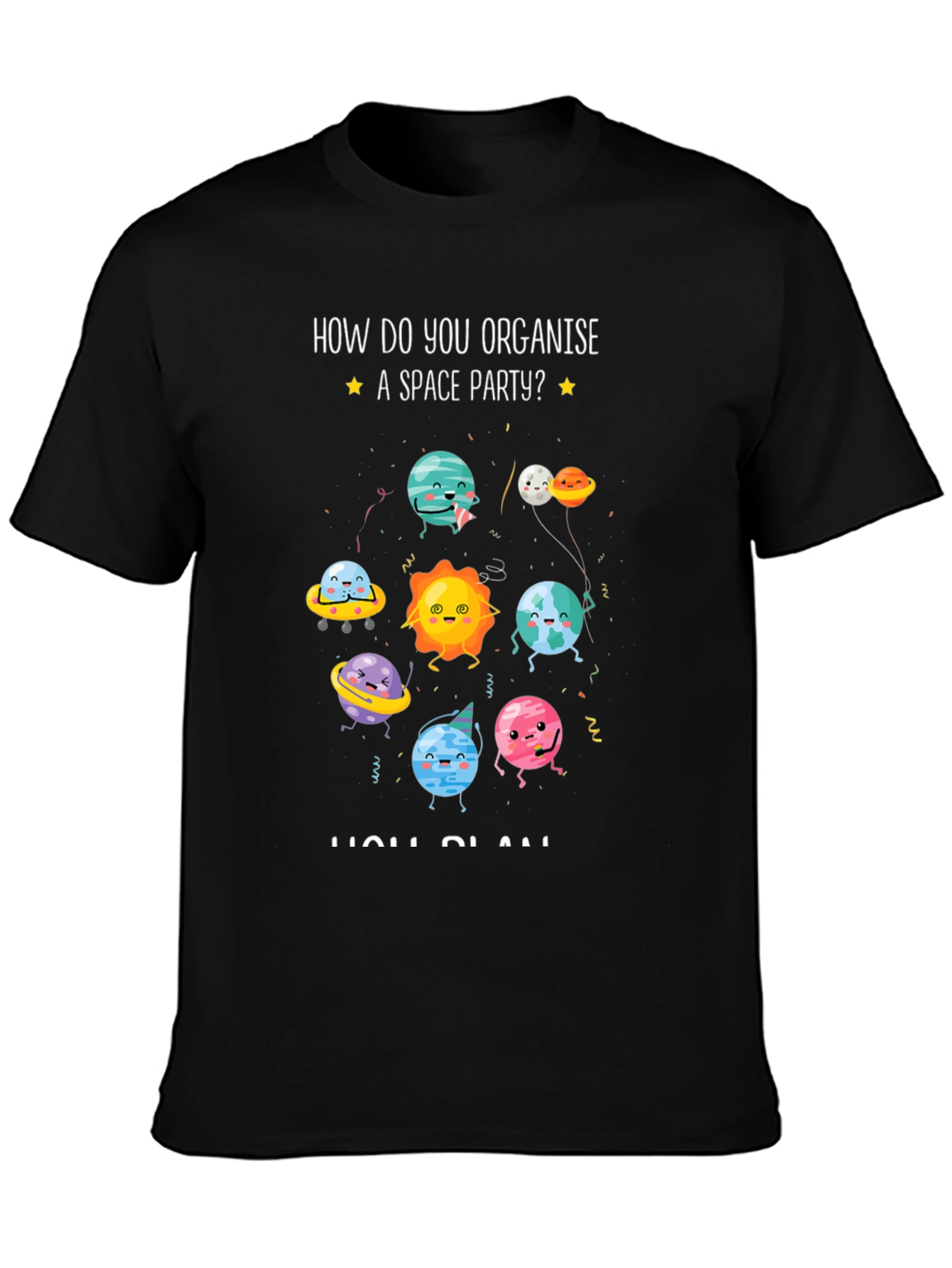 Space Party T-Shirt: How Do You Organise?
