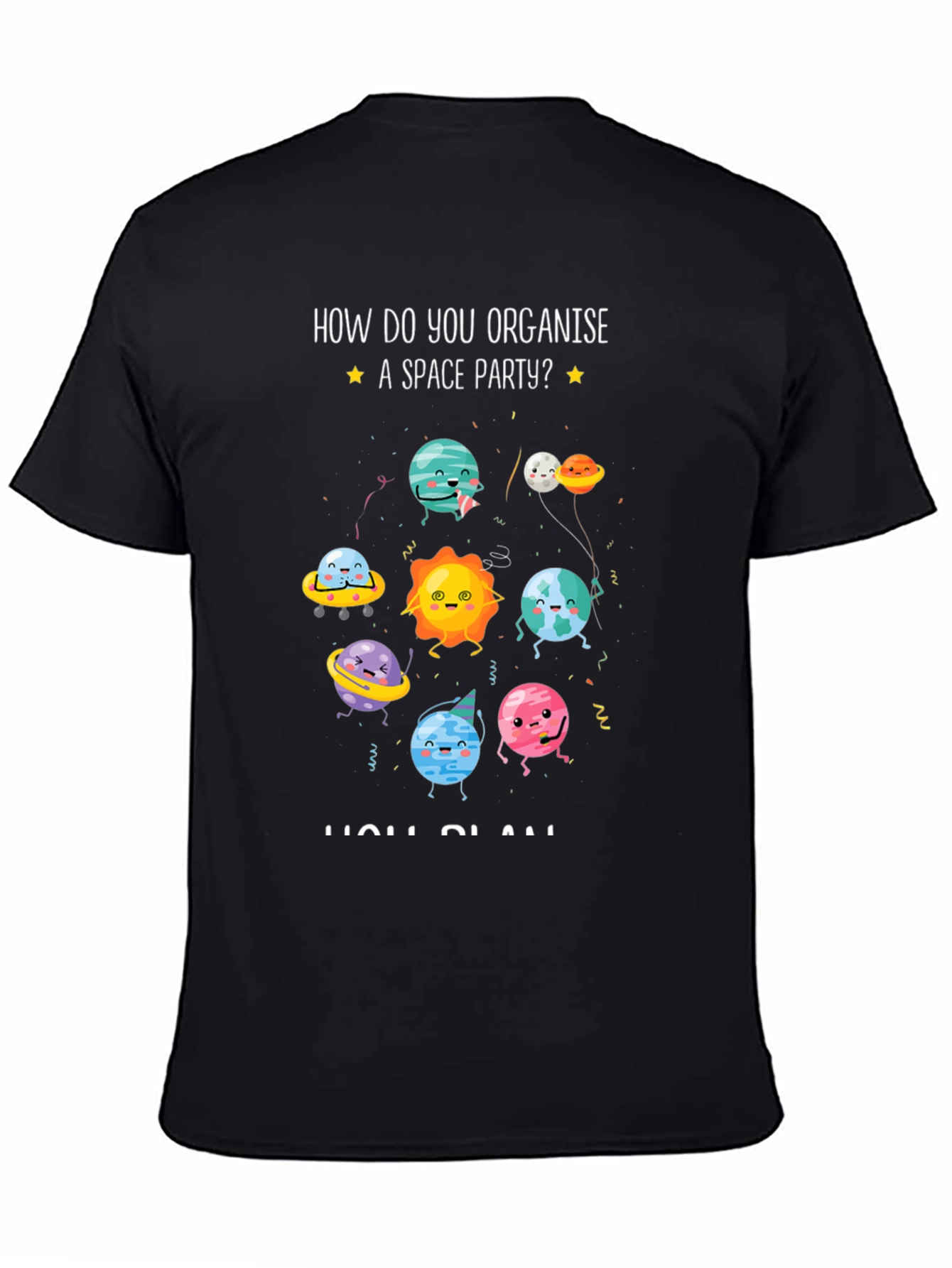 Space Party T-Shirt: How Do You Organise?