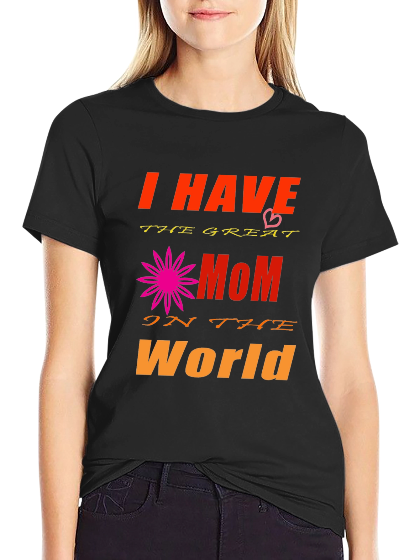 I Have The Greatest Mom T-Shirt - Black