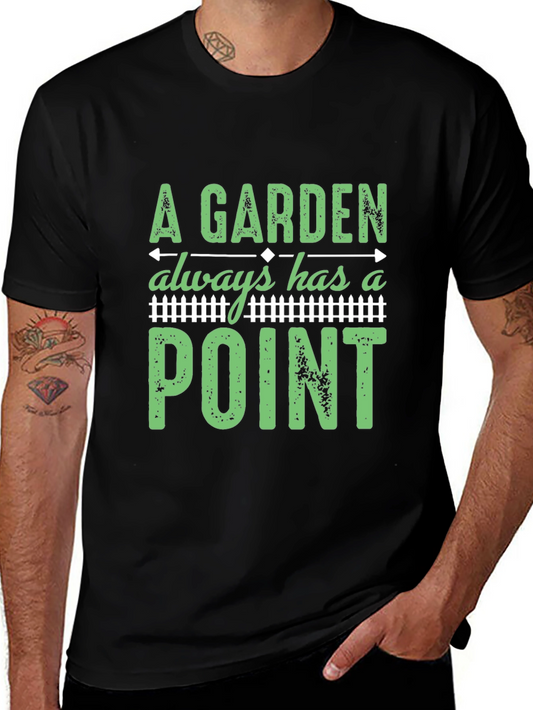 A Garden Always Has a Point T-Shirt