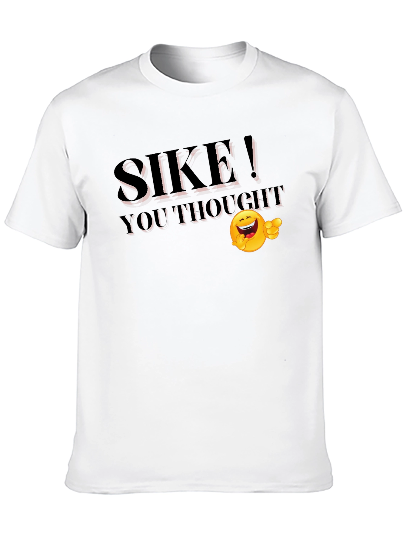 SIKE! You Thought Funny Emoji T-Shirt