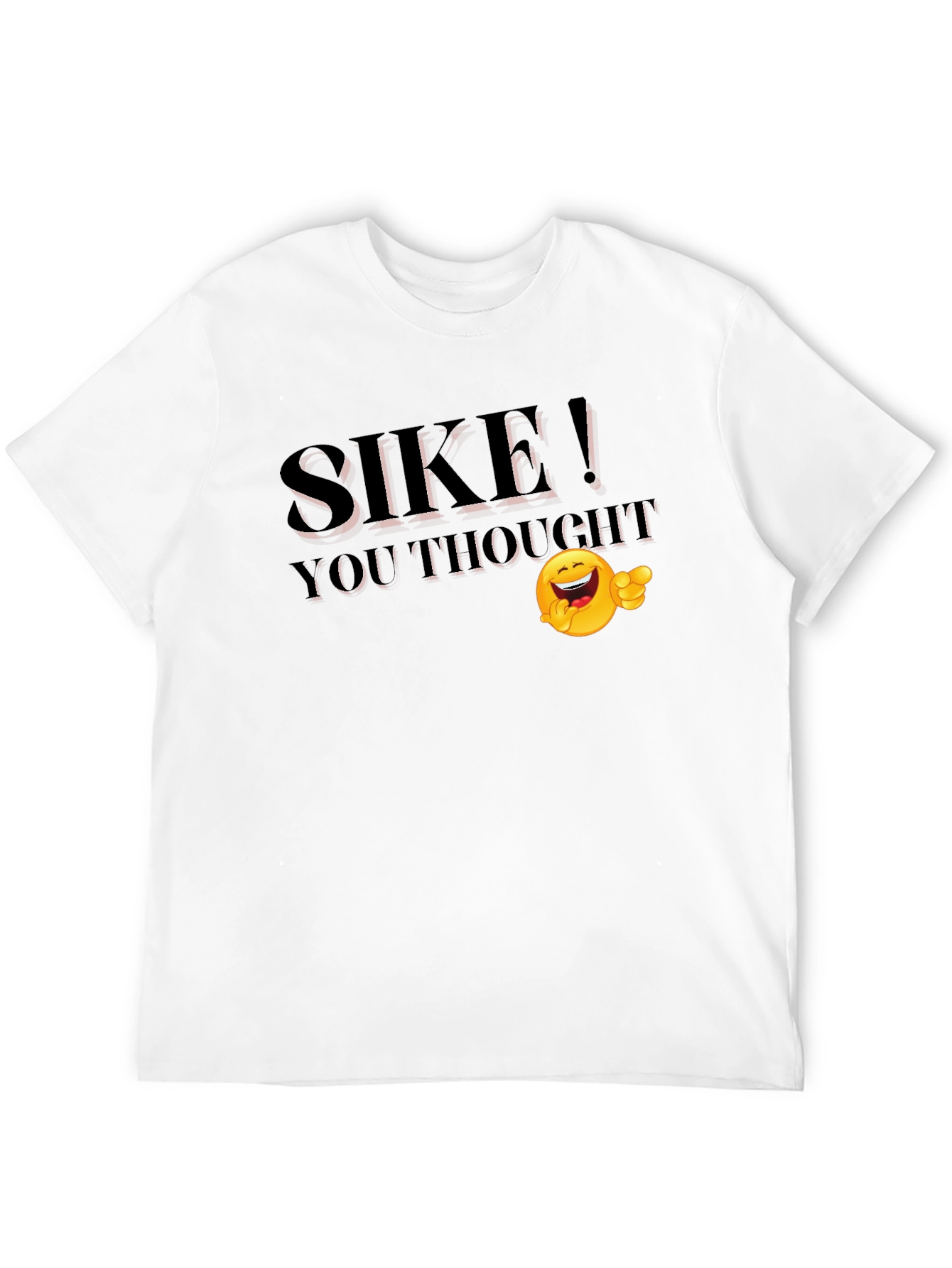 SIKE! You Thought Funny Emoji T-Shirt