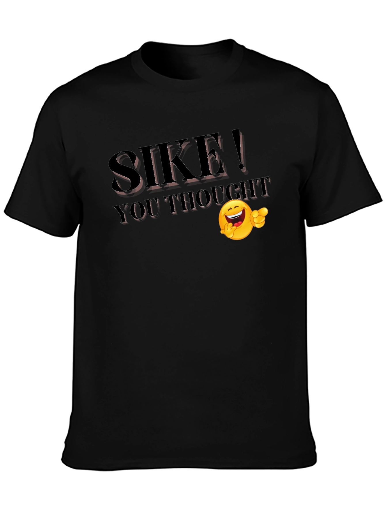 SIKE! You Thought Funny Emoji T-Shirt
