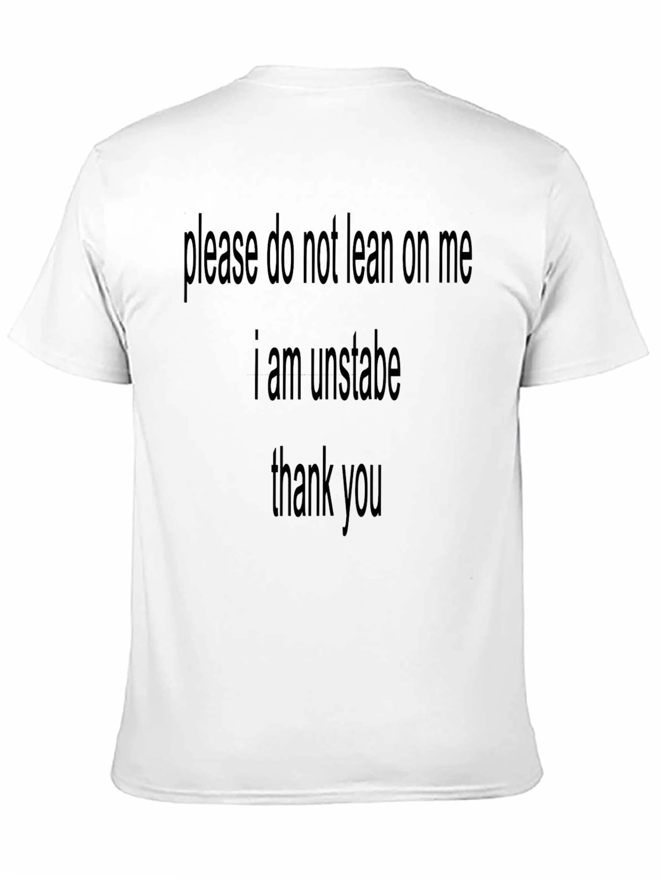 Unstable Statement T-Shirt - Funny Graphic Tee