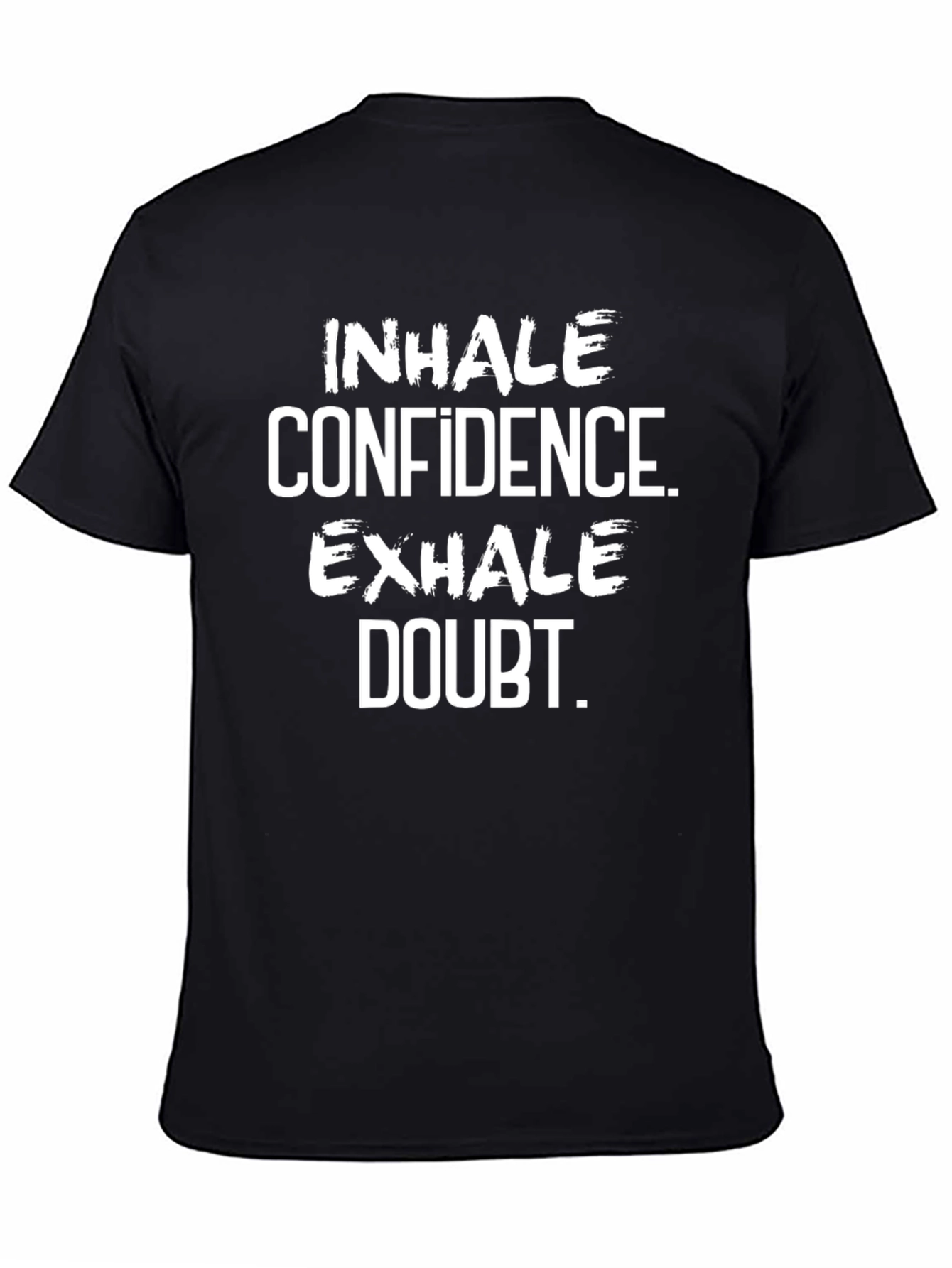 Inhale Confidence Exhale Doubt Black T-Shirt
