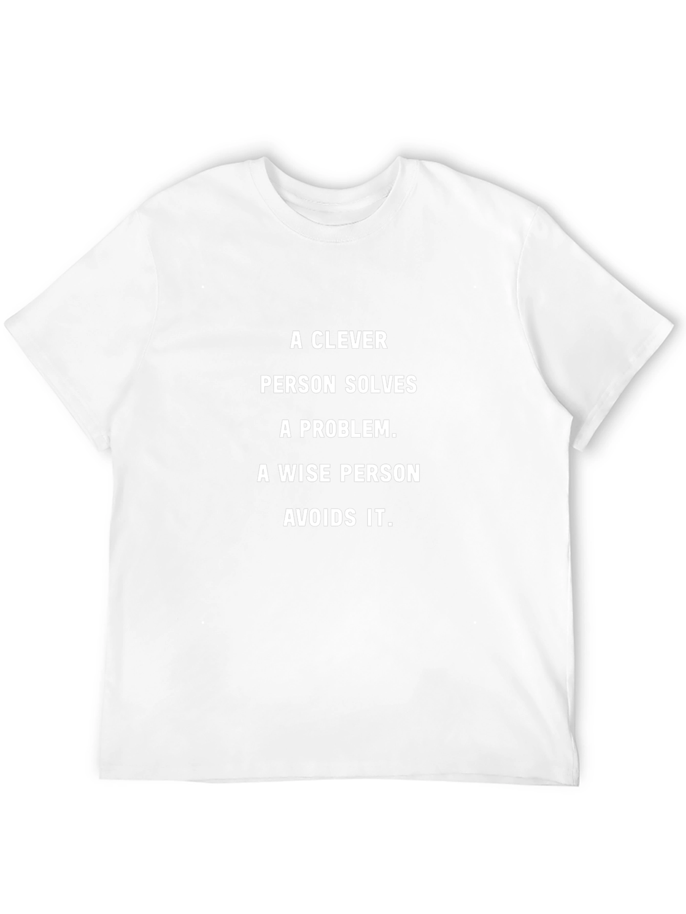Clever vs Wise T-Shirt: Problem Solving Philosophy