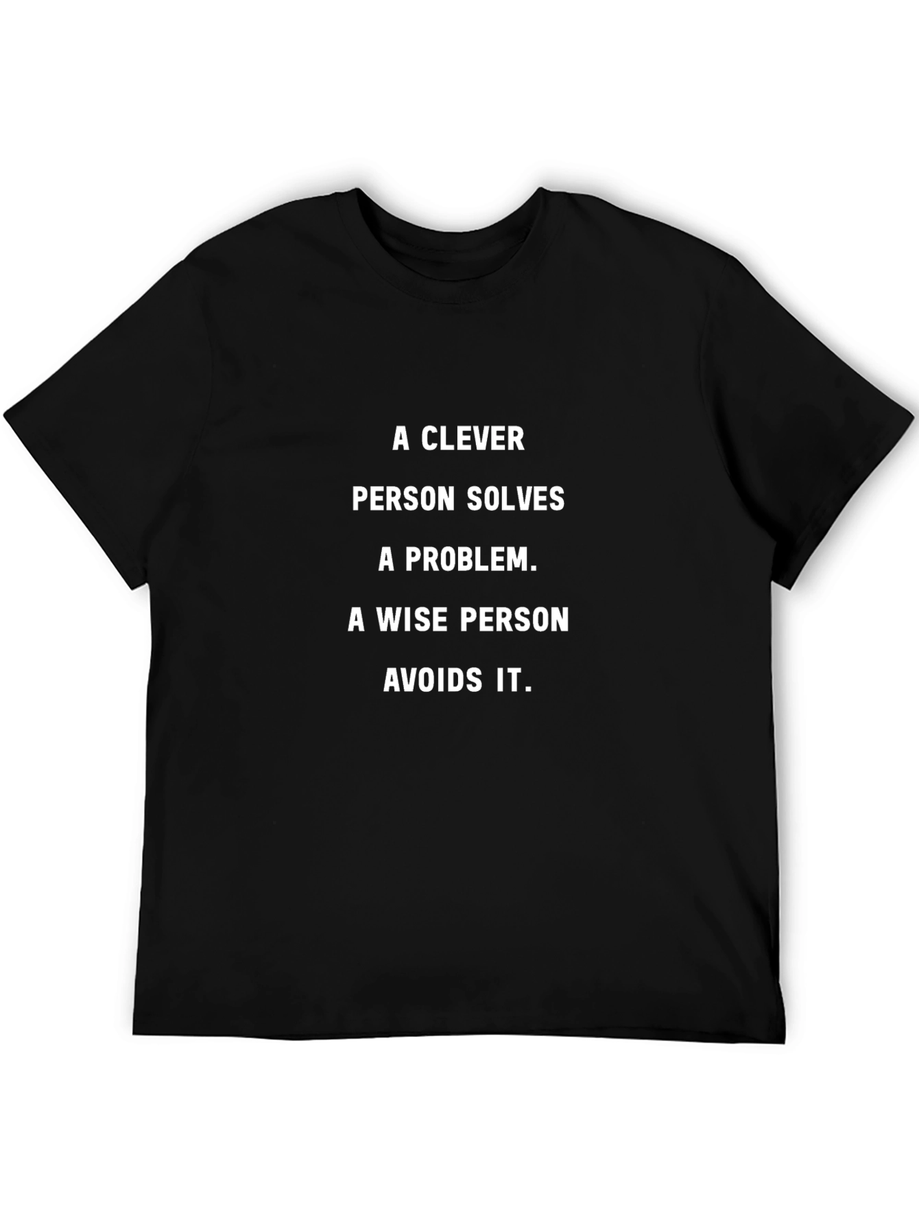Clever vs Wise T-Shirt: Problem Solving Philosophy