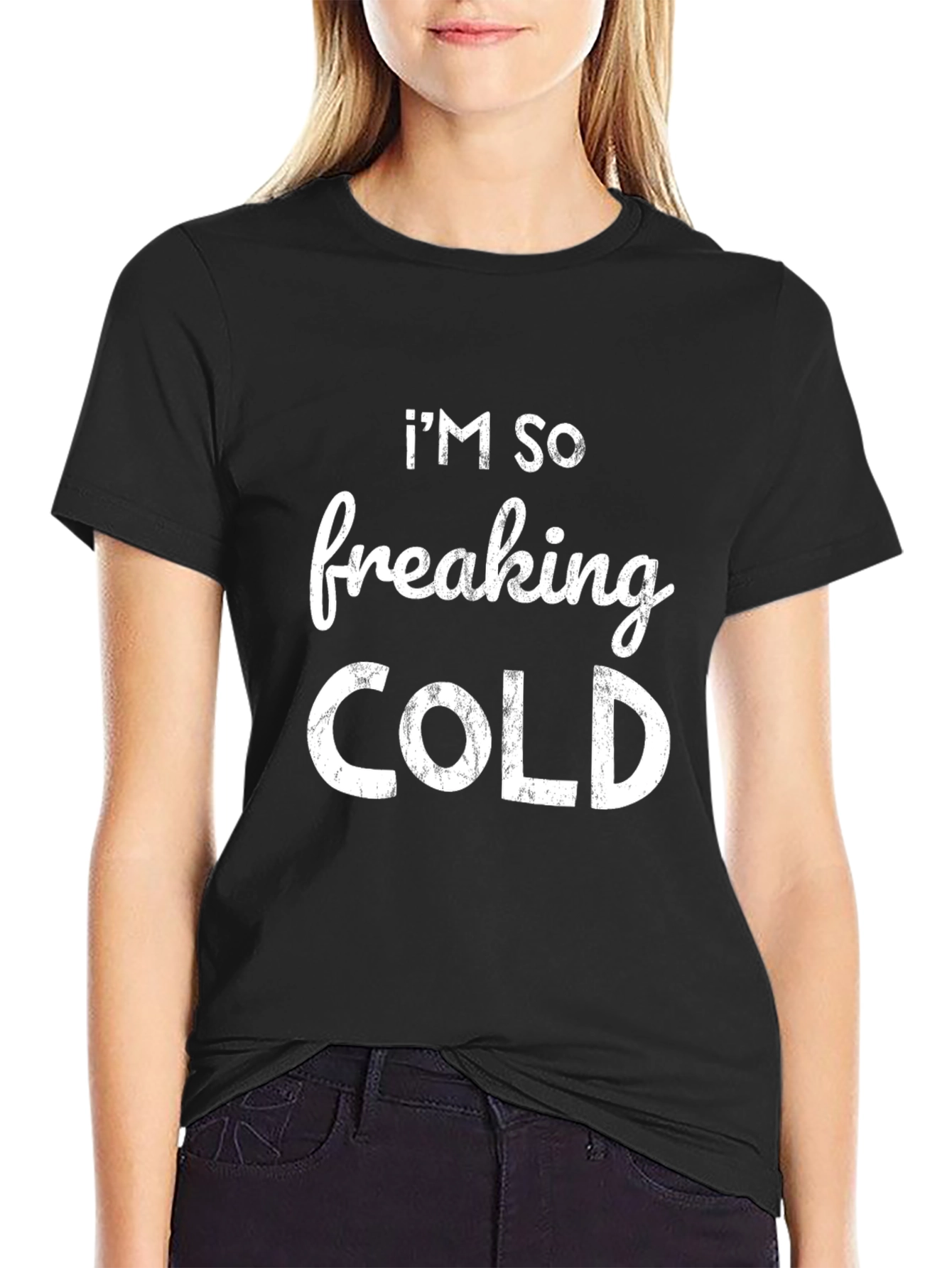 Im So Freaking Cold Graphic T-Shirt