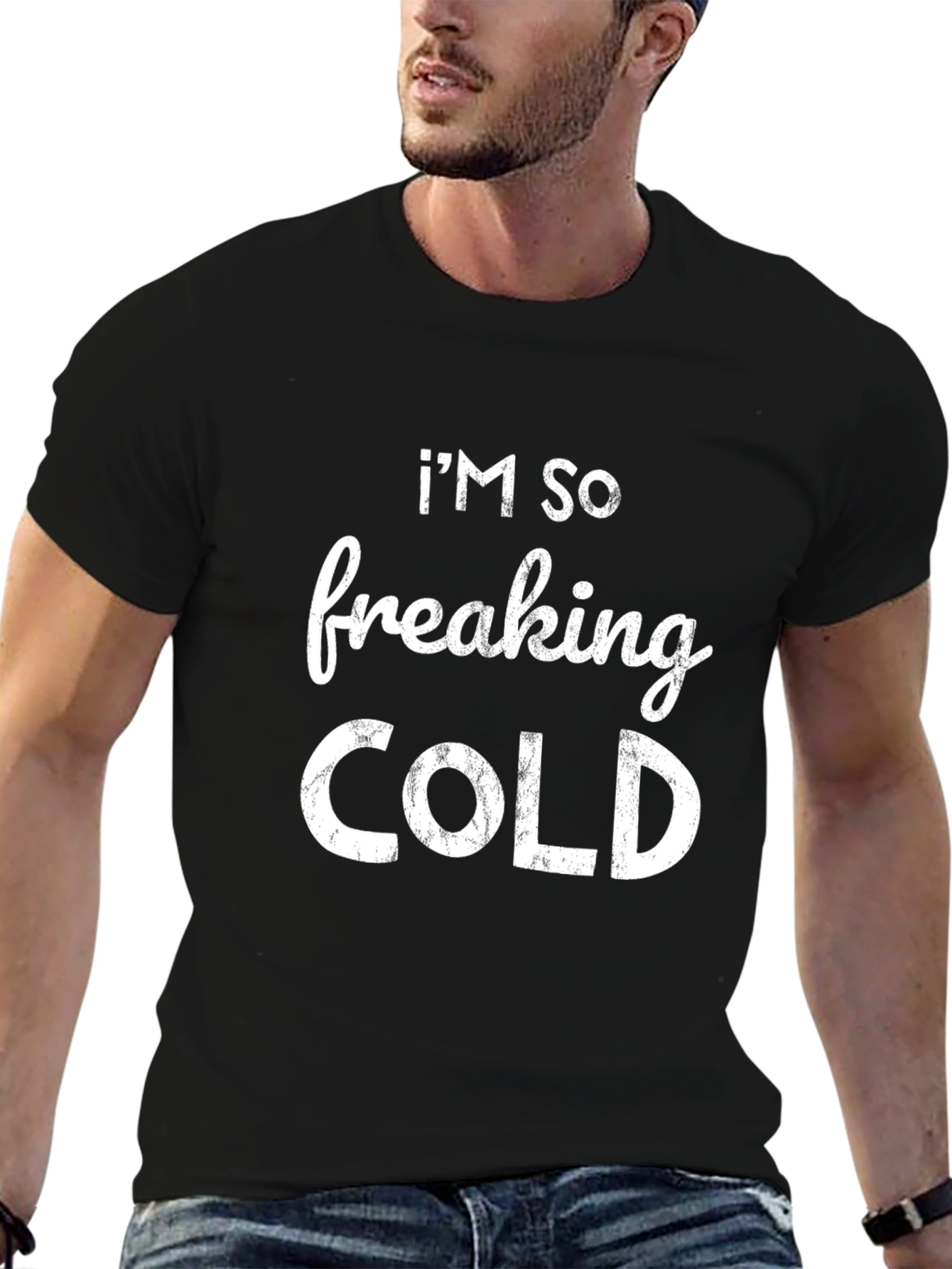 Im So Freaking Cold Graphic T-Shirt