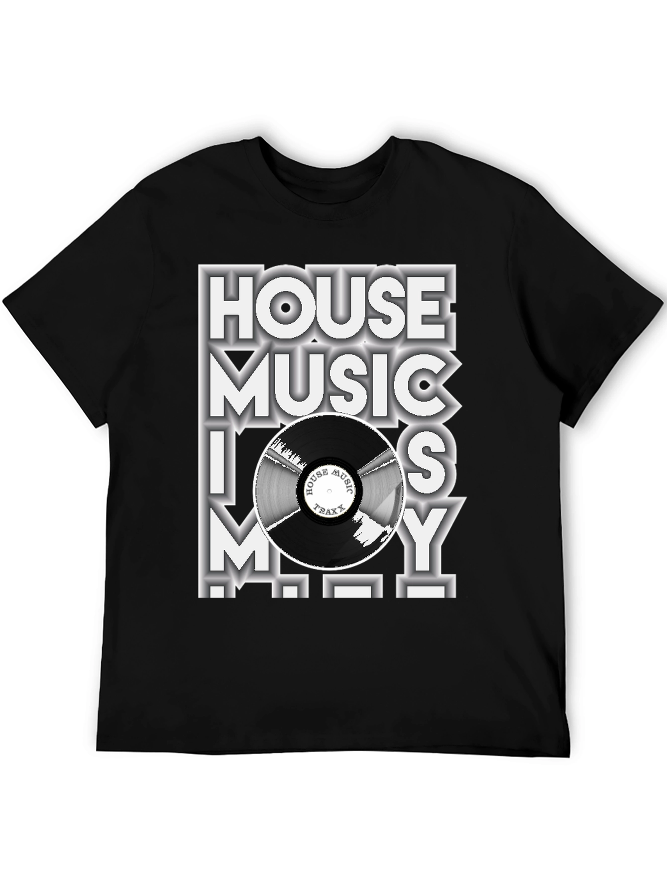 House Music T-Shirt - Music is My Life