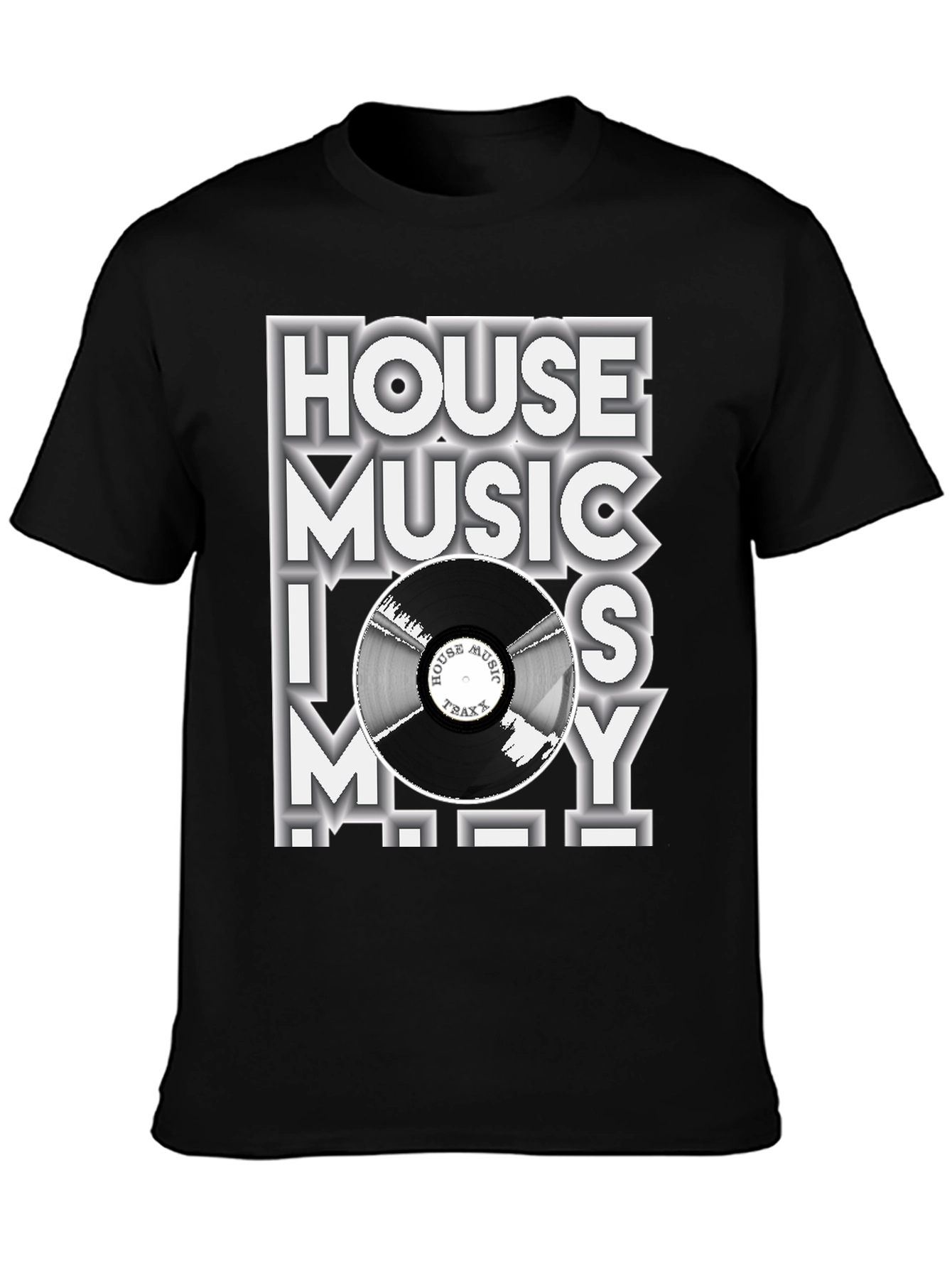House Music T-Shirt - Music is My Life