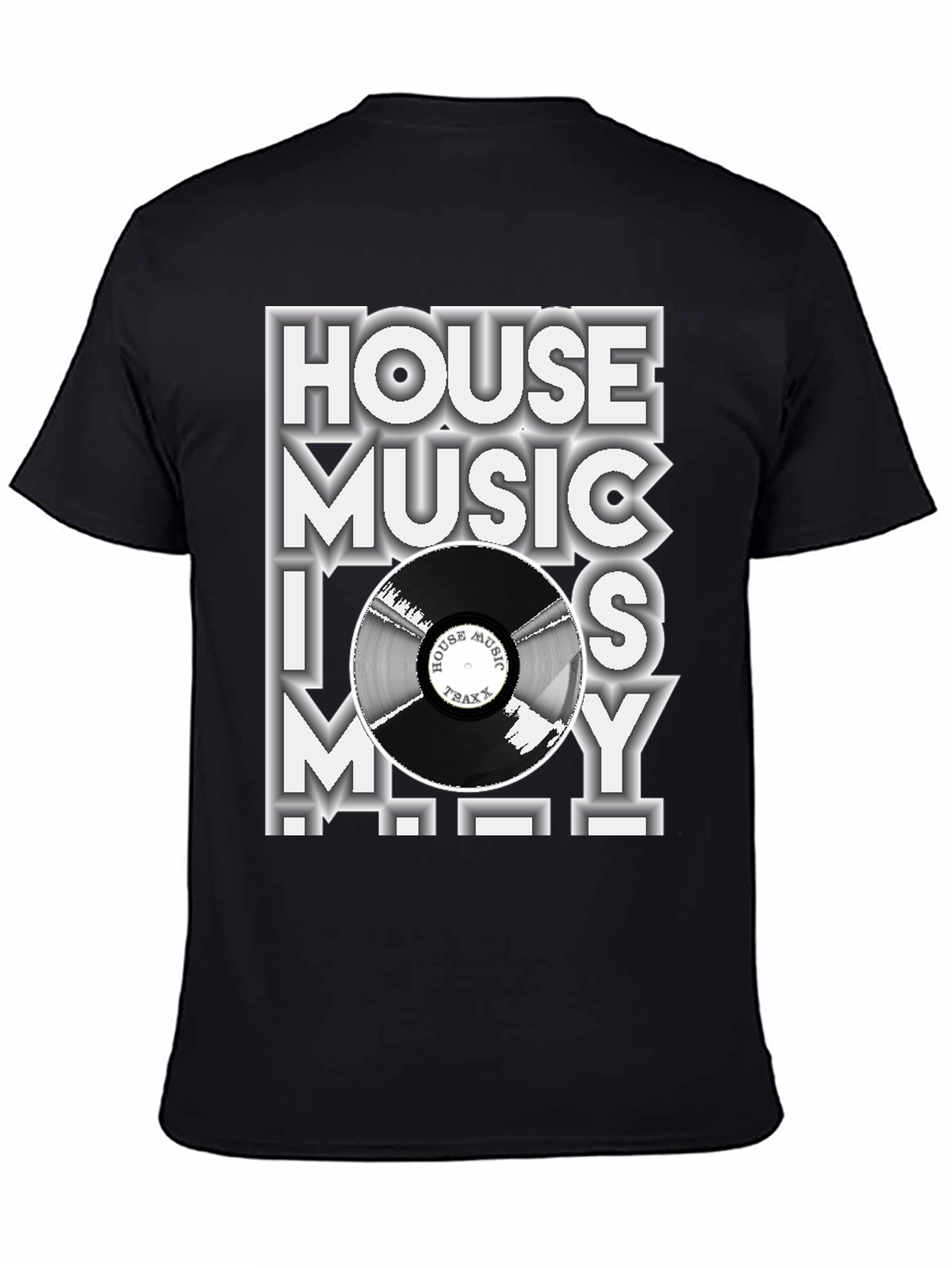 House Music T-Shirt - Music is My Life