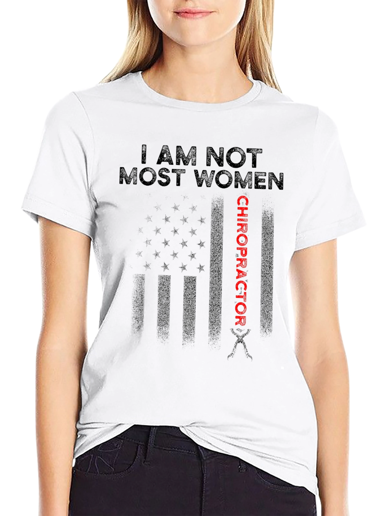 I Am Not Most Women Chiropractor T-Shirt