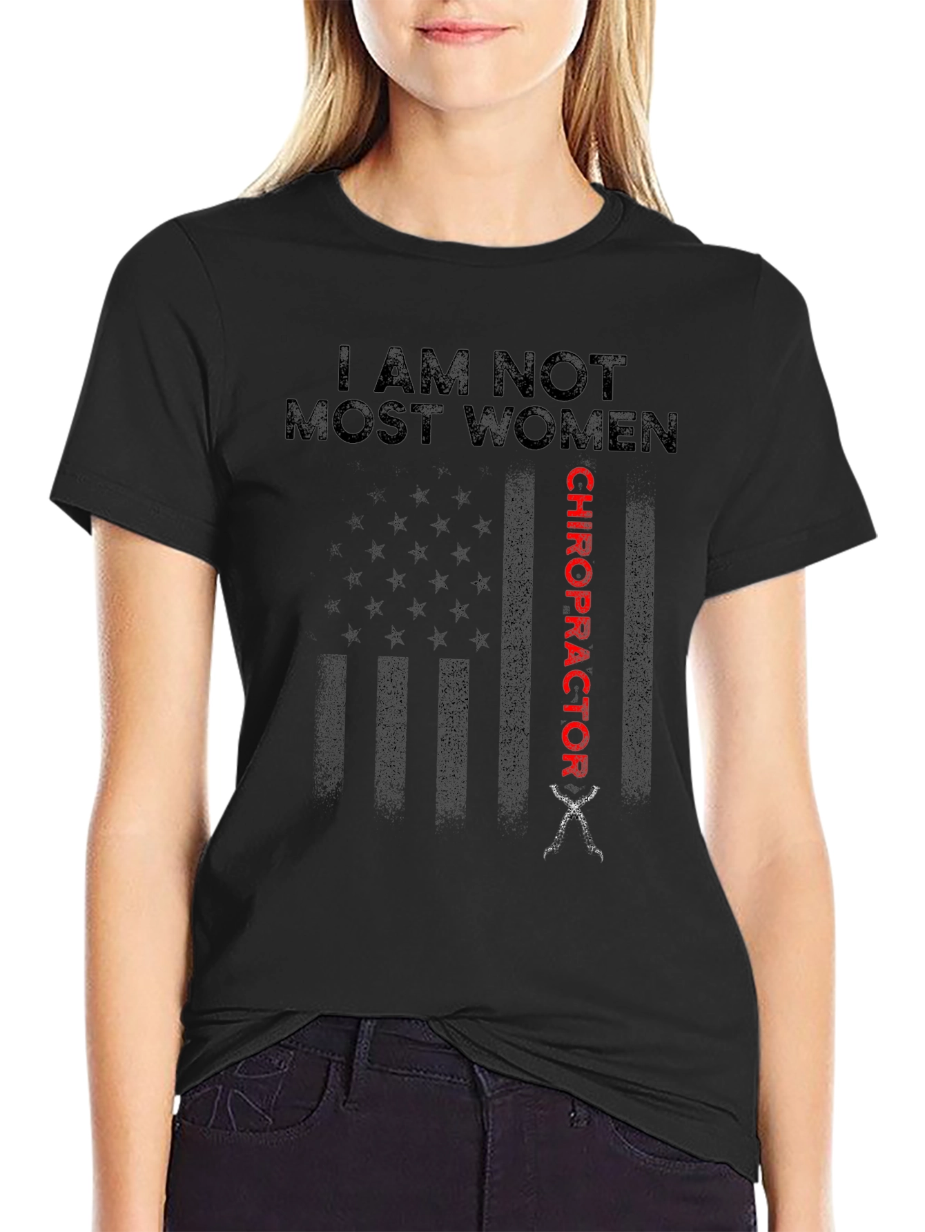I Am Not Most Women Chiropractor T-Shirt