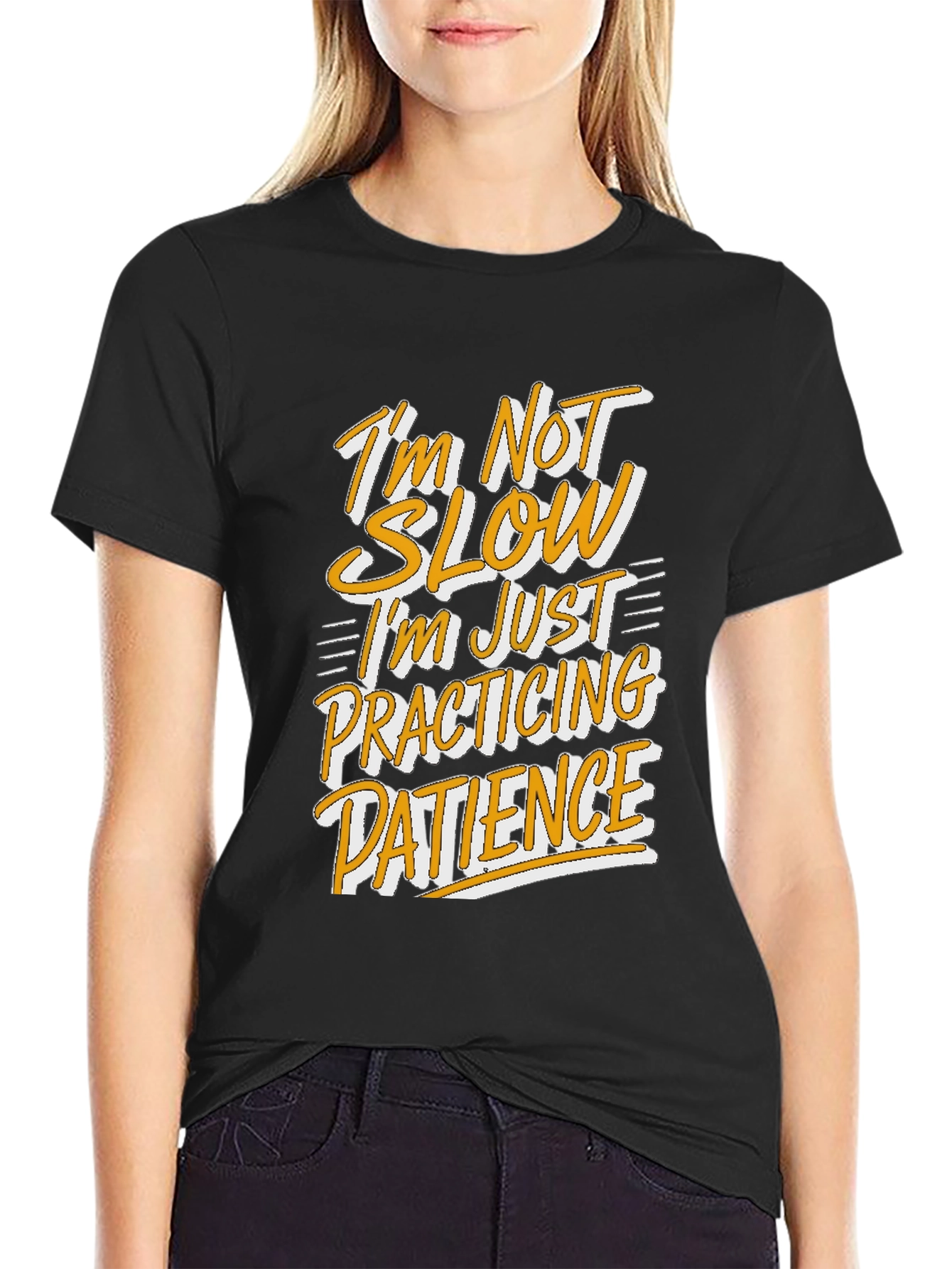 Funny Patience T-Shirt - Im Not Slow