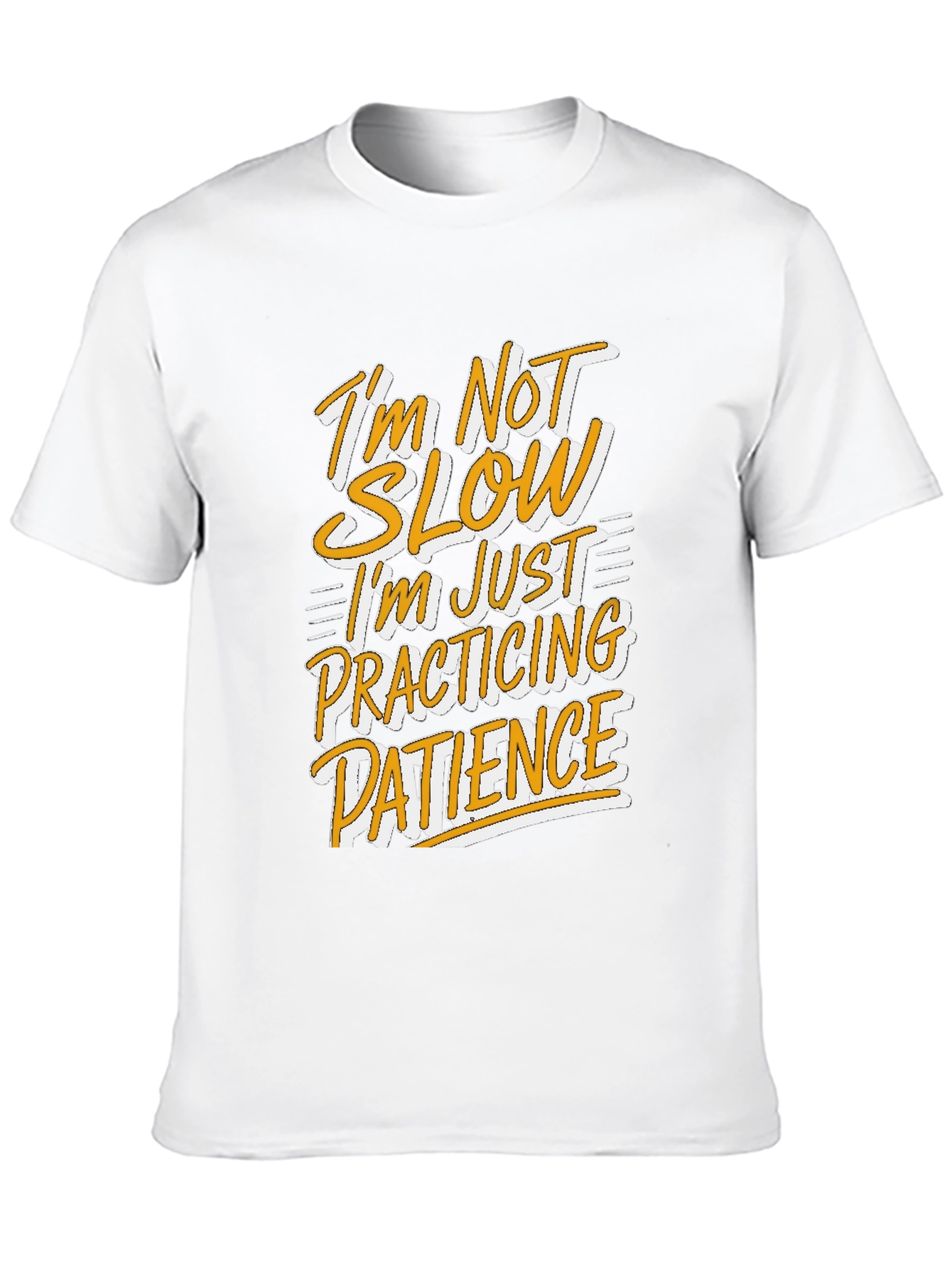 Funny Patience T-Shirt - Im Not Slow