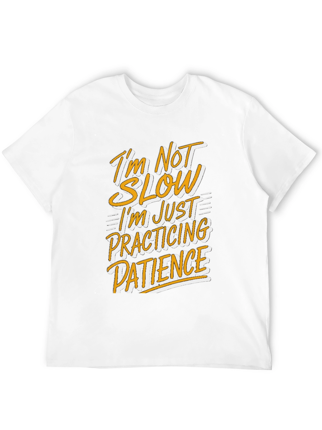Funny Patience T-Shirt - Im Not Slow