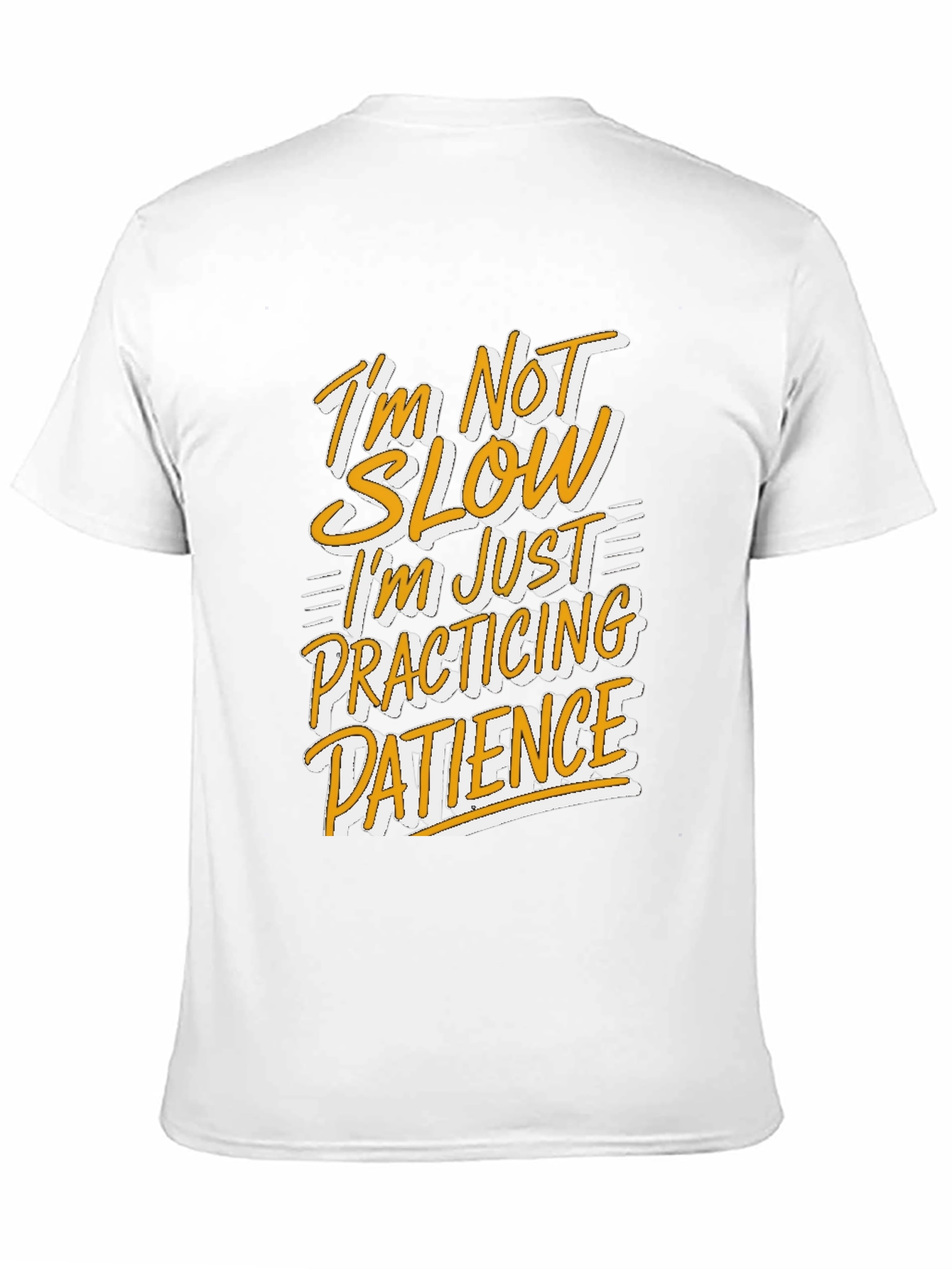 Funny Patience T-Shirt - Im Not Slow
