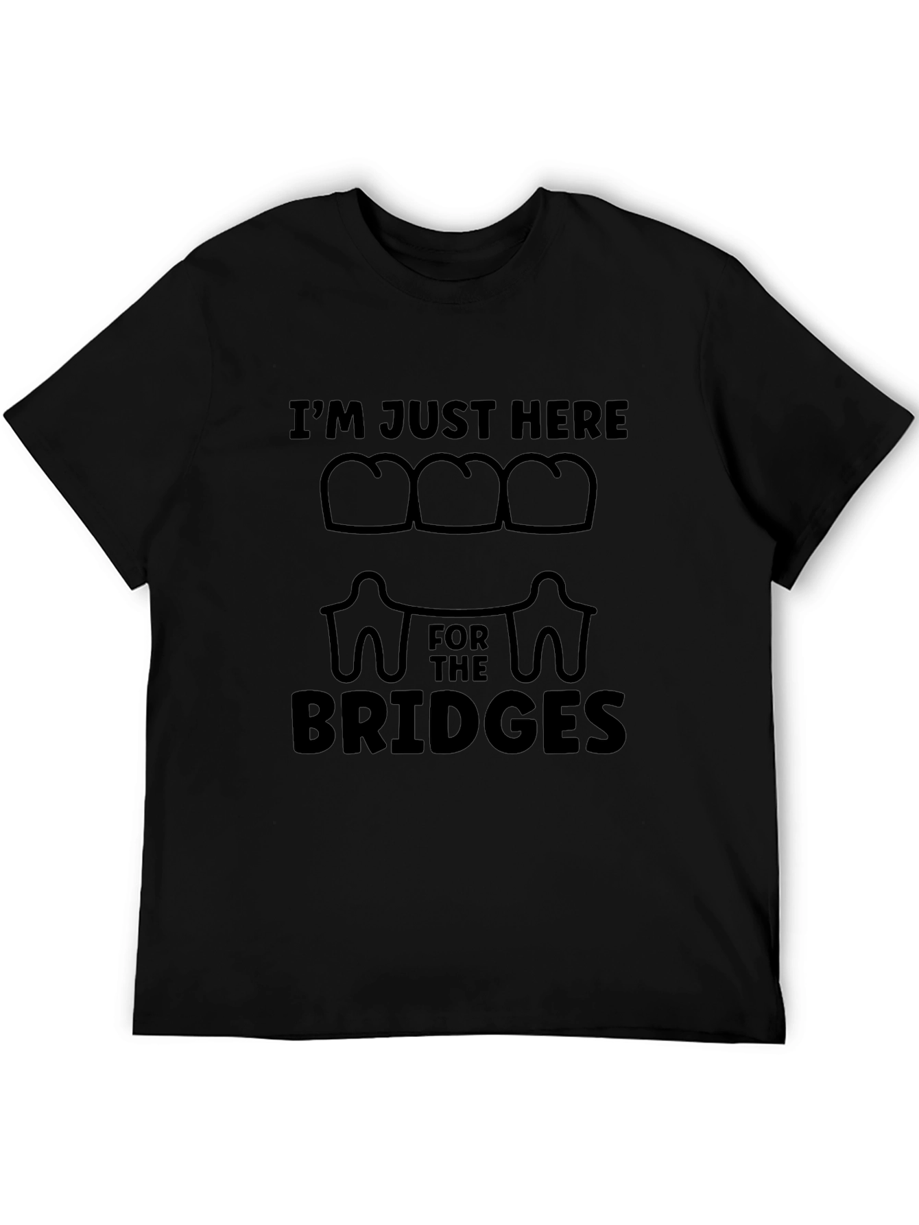 Im Just Here for the Bridges Graphic Tee