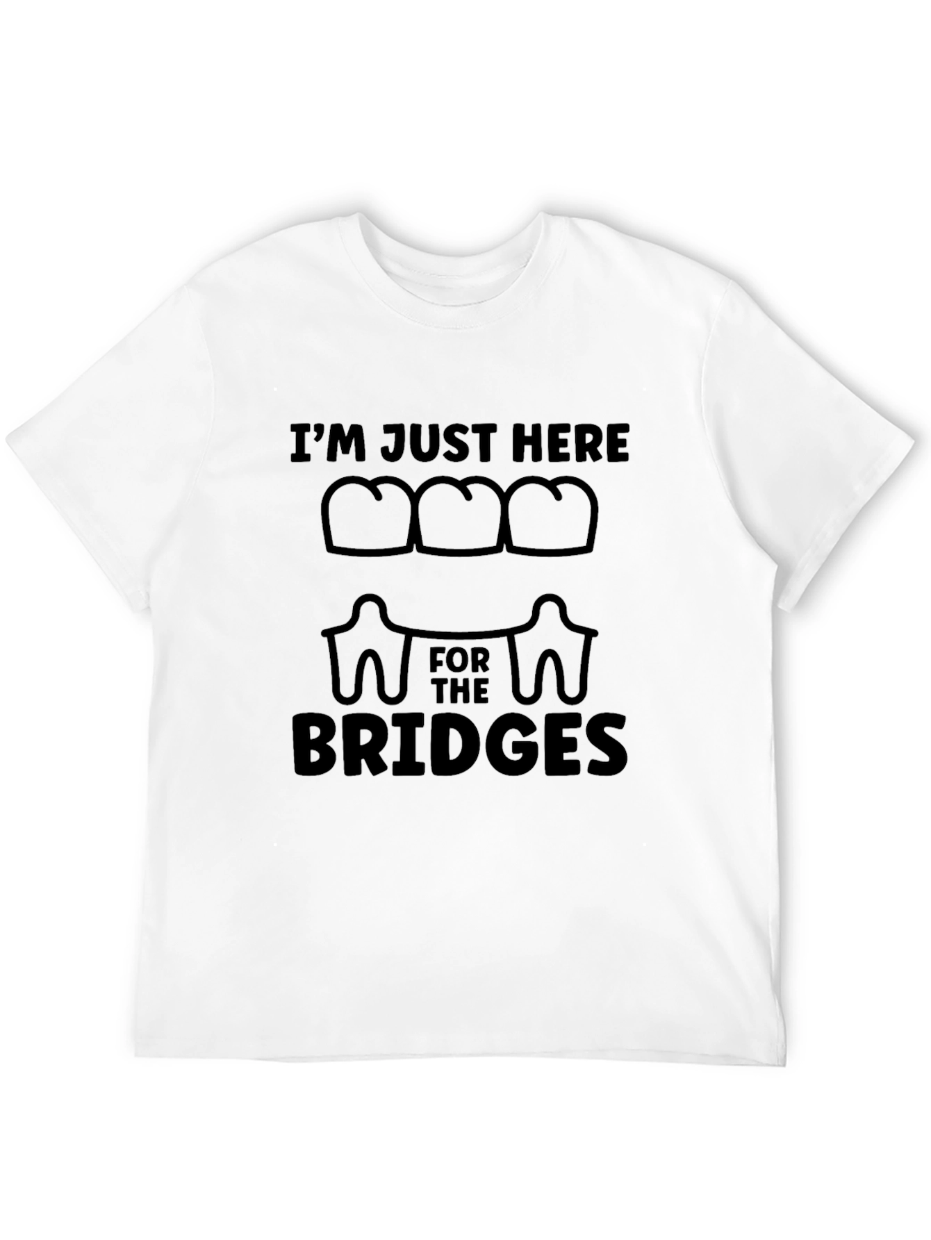 Im Just Here for the Bridges Graphic Tee