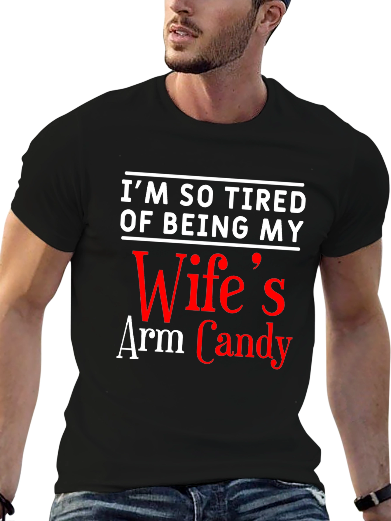 Funny Mens T-Shirt: Wifes Arm Candy