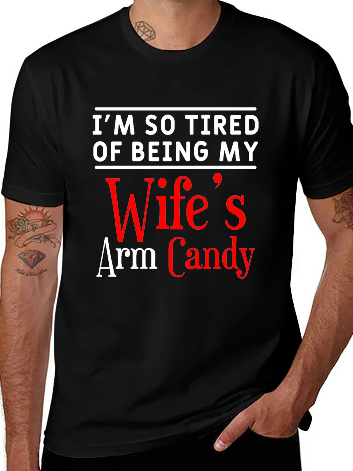Funny Mens T-Shirt: Wifes Arm Candy