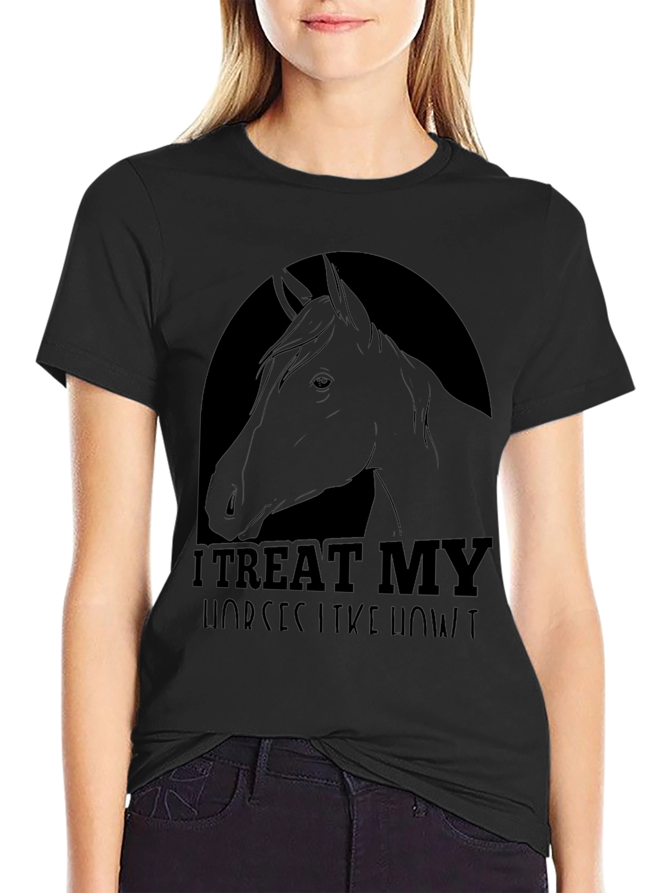 I Treat My Horses Like Royalty Tee