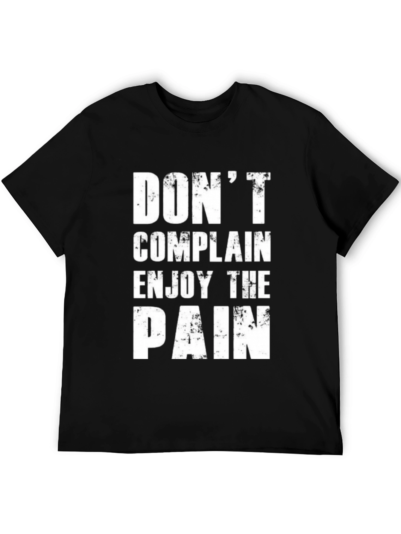 Dont Complain Enjoy The Pain T-Shirt