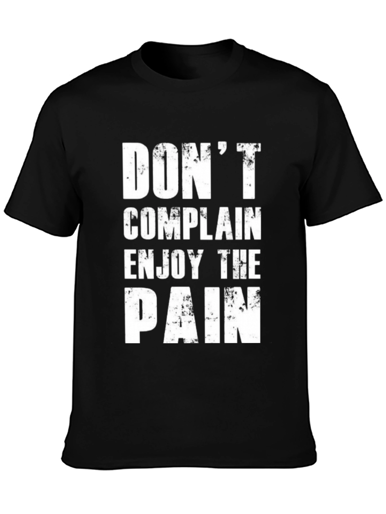 Dont Complain Enjoy The Pain T-Shirt