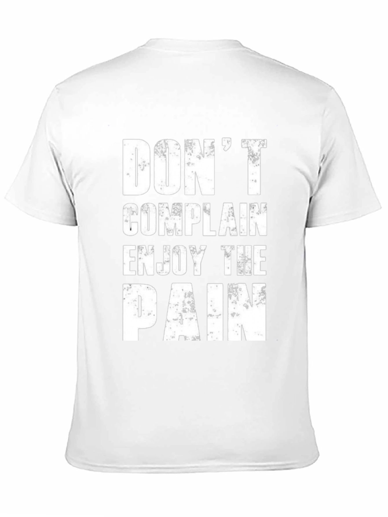 Dont Complain Enjoy The Pain T-Shirt