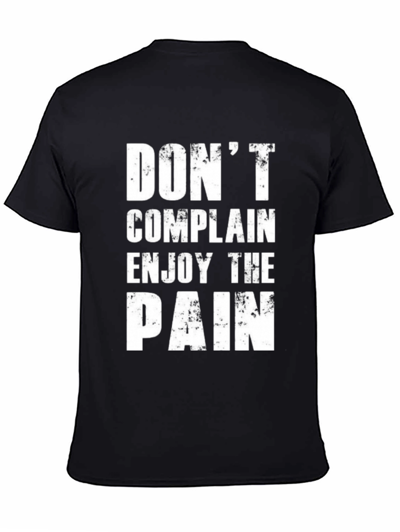Dont Complain Enjoy The Pain T-Shirt