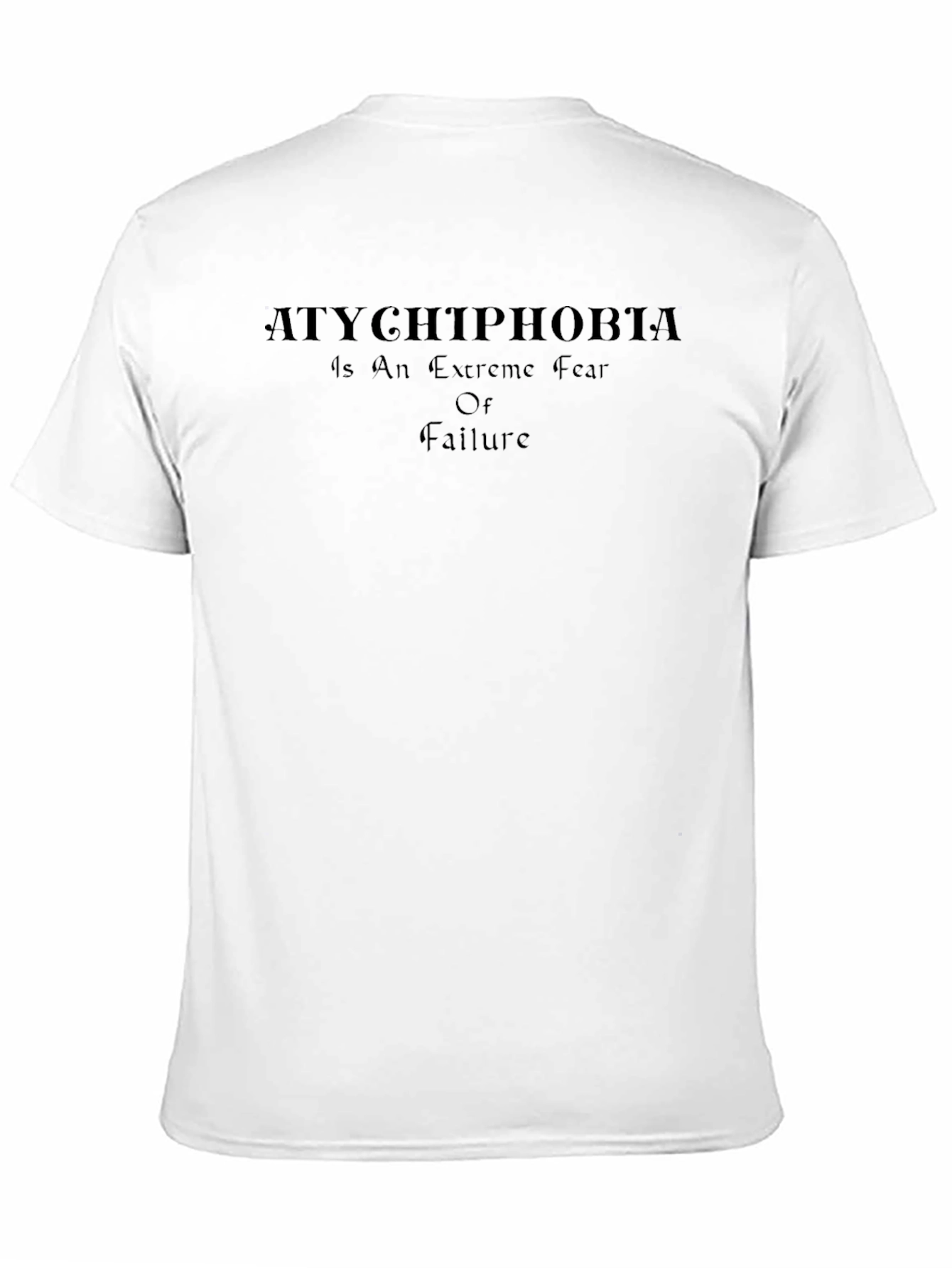 Atychiphobia Fear of Failure Black T-Shirt