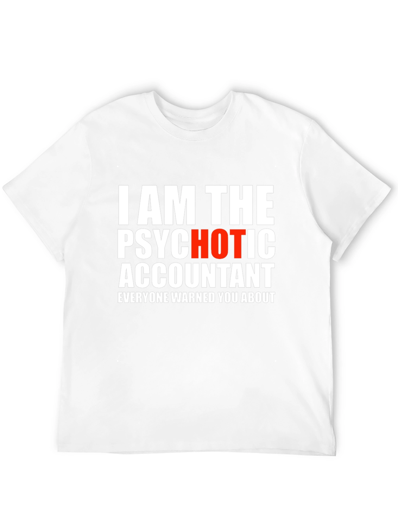 Psychotic Accountant Graphic Tee - Novelty Humor T-Shirt