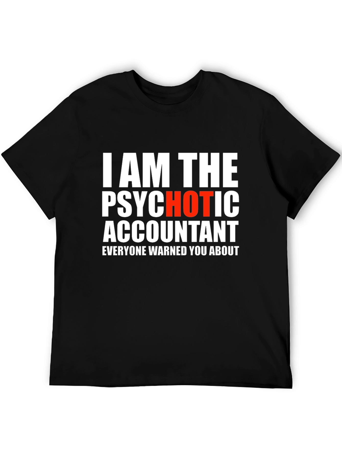 Psychotic Accountant Graphic Tee - Novelty Humor T-Shirt