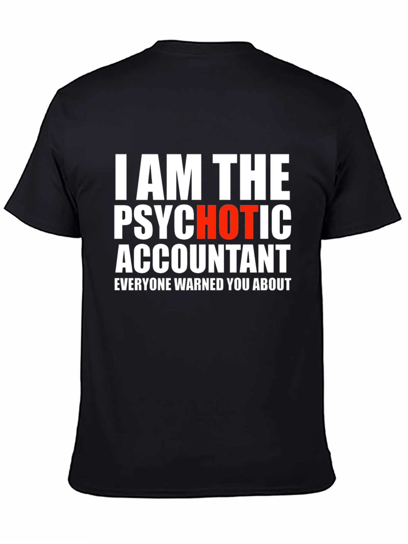 Psychotic Accountant Graphic Tee - Novelty Humor T-Shirt