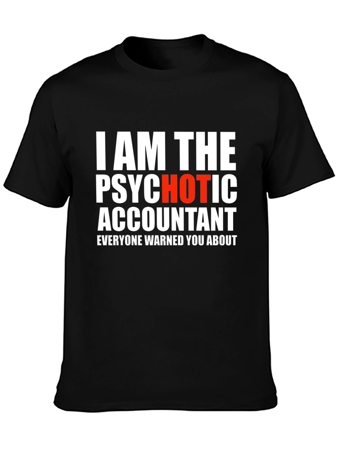 Psychotic Accountant Graphic Tee - Novelty Humor T-Shirt
