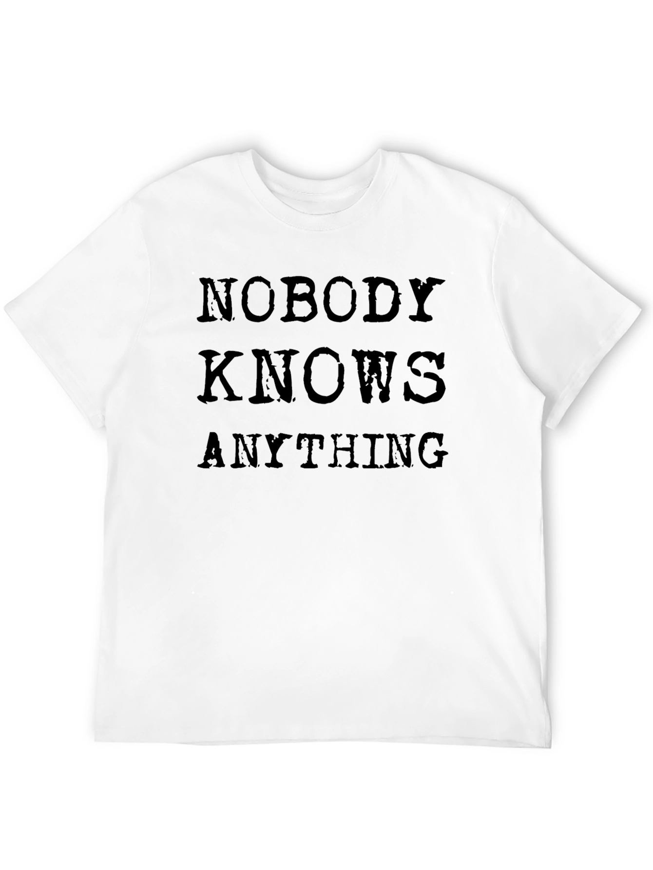 Nobody Knows Anything T-Shirt - Mens Black Graphic Tee