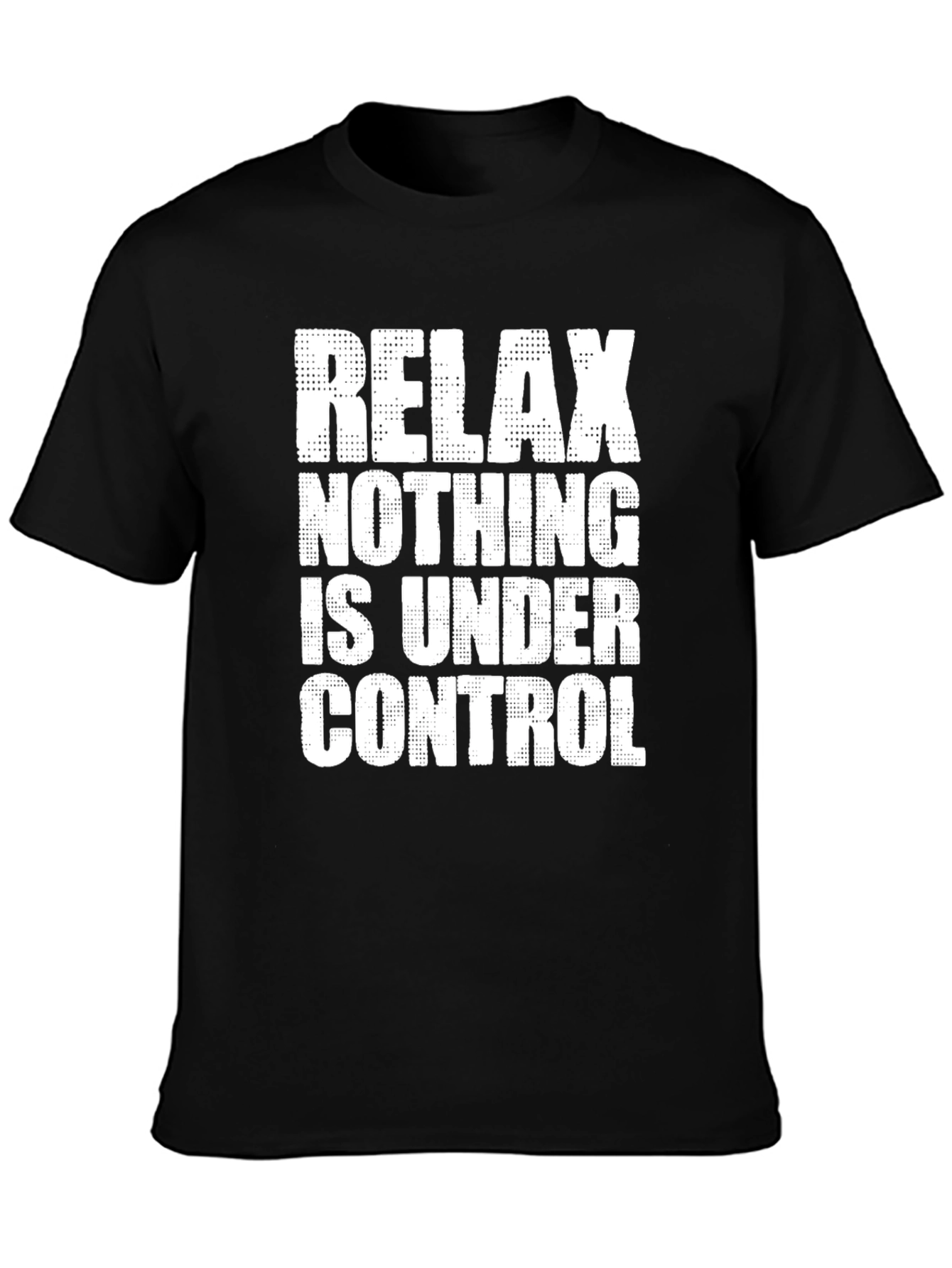 Relax Nothing is Under Control Graphic Tee