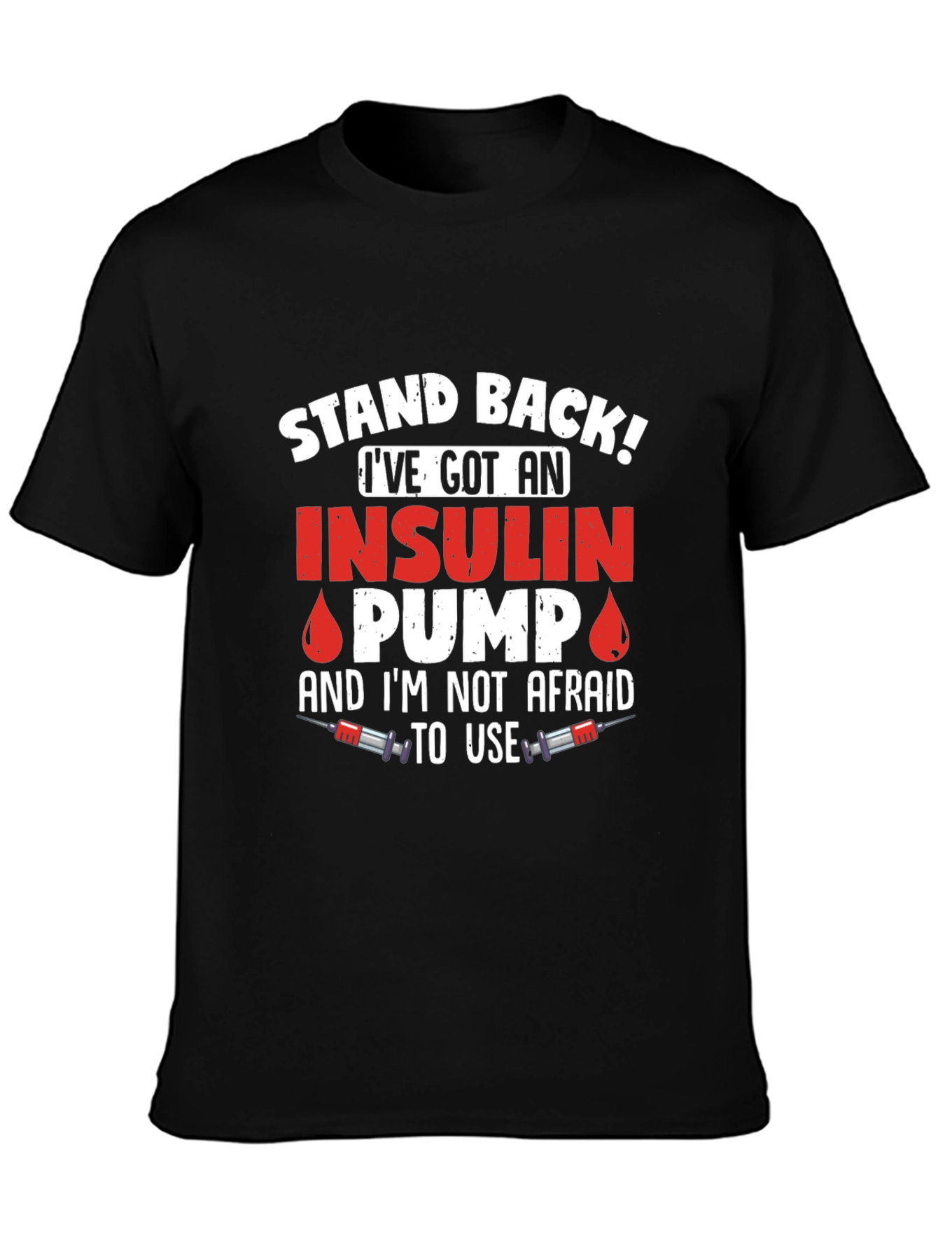Insulin Pump T-Shirt: Stand Back Slogan Tee