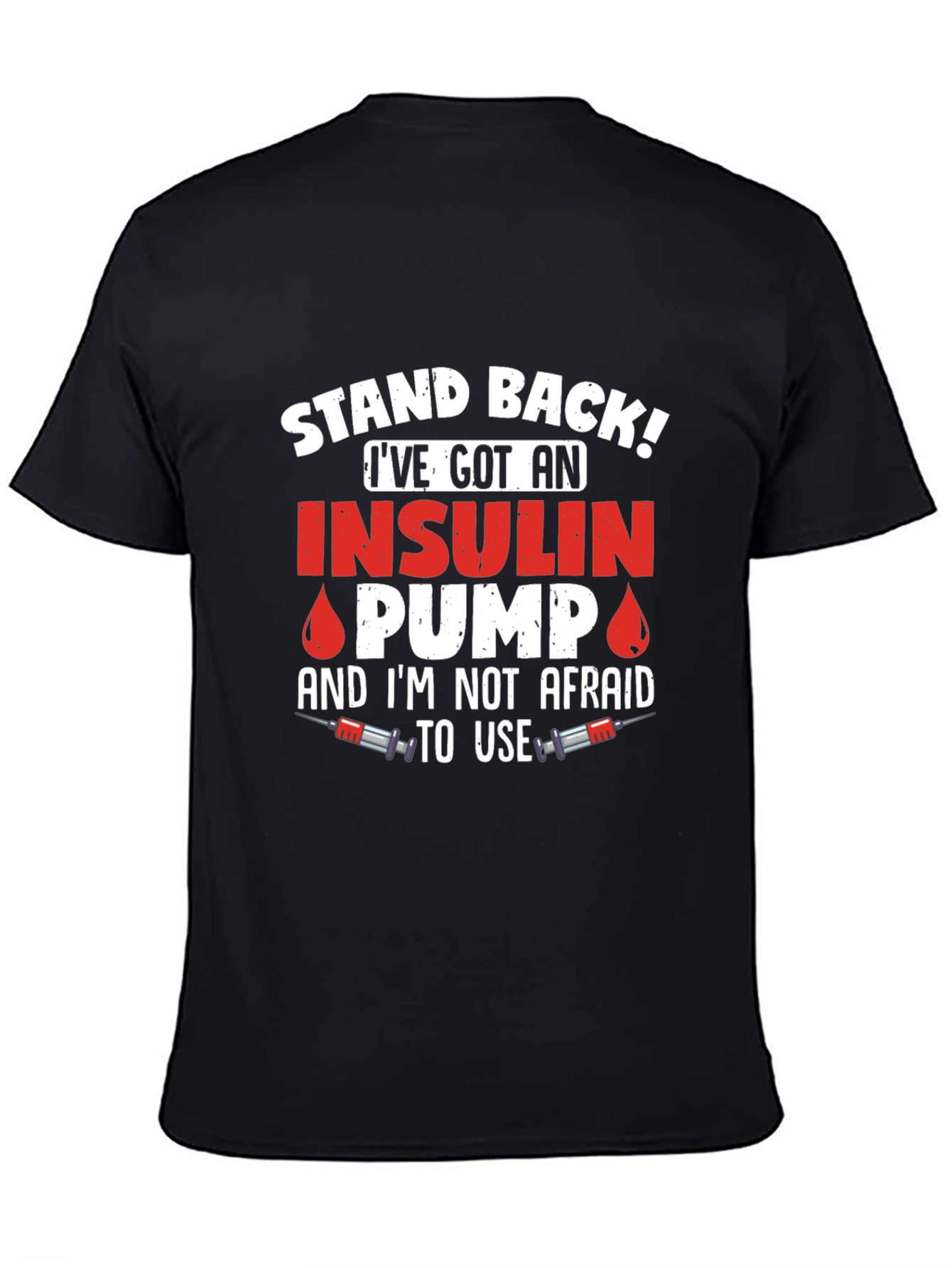 Insulin Pump T-Shirt: Stand Back Slogan Tee