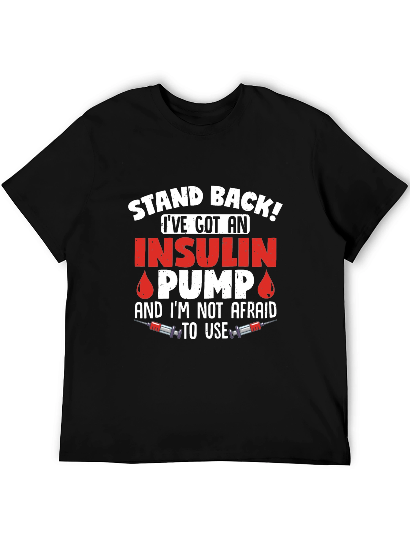 Insulin Pump T-Shirt: Stand Back Slogan Tee