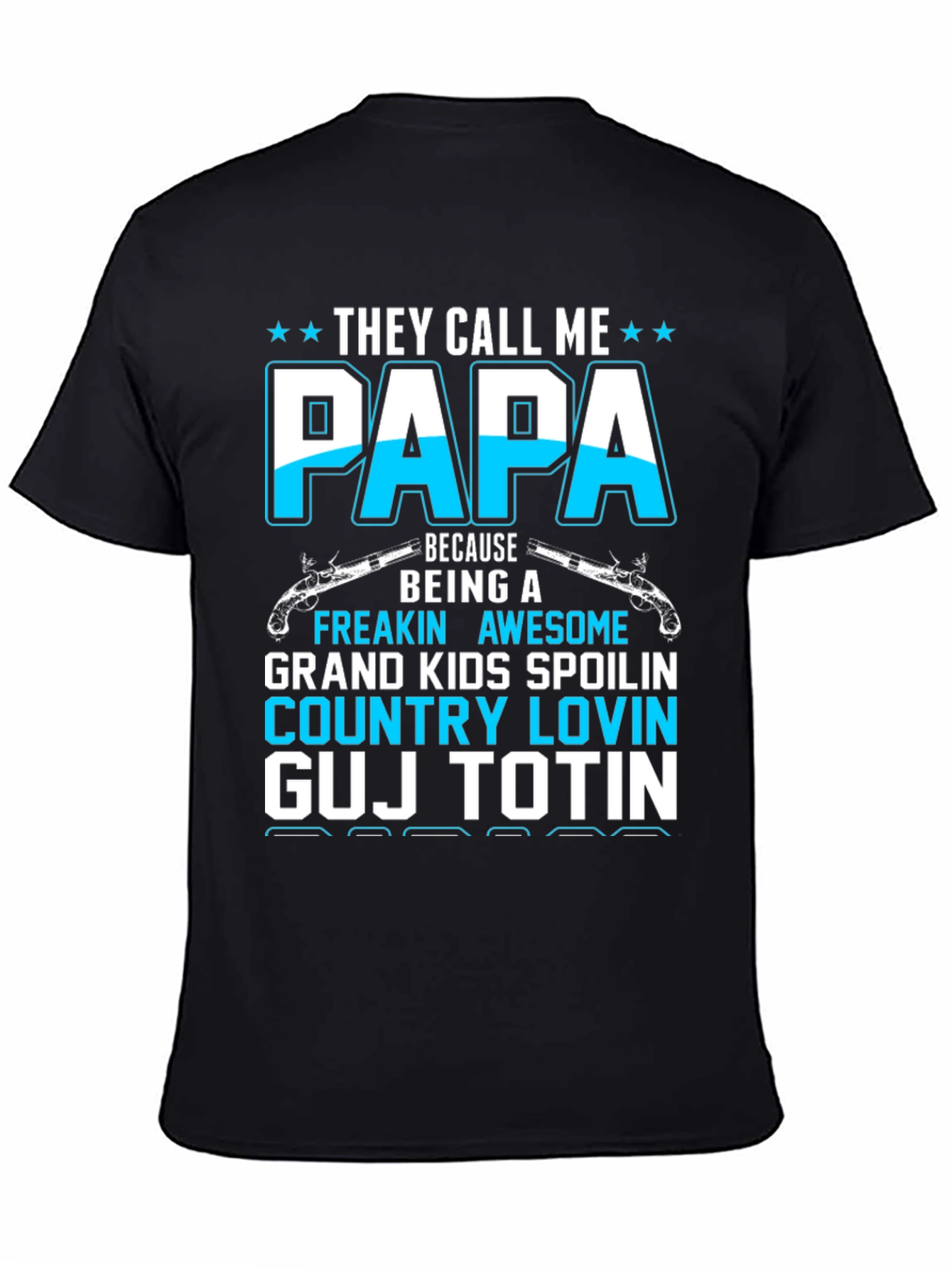 Papa T-Shirt: Freakin Awesome Grand Kids Spoilin Country Lovin