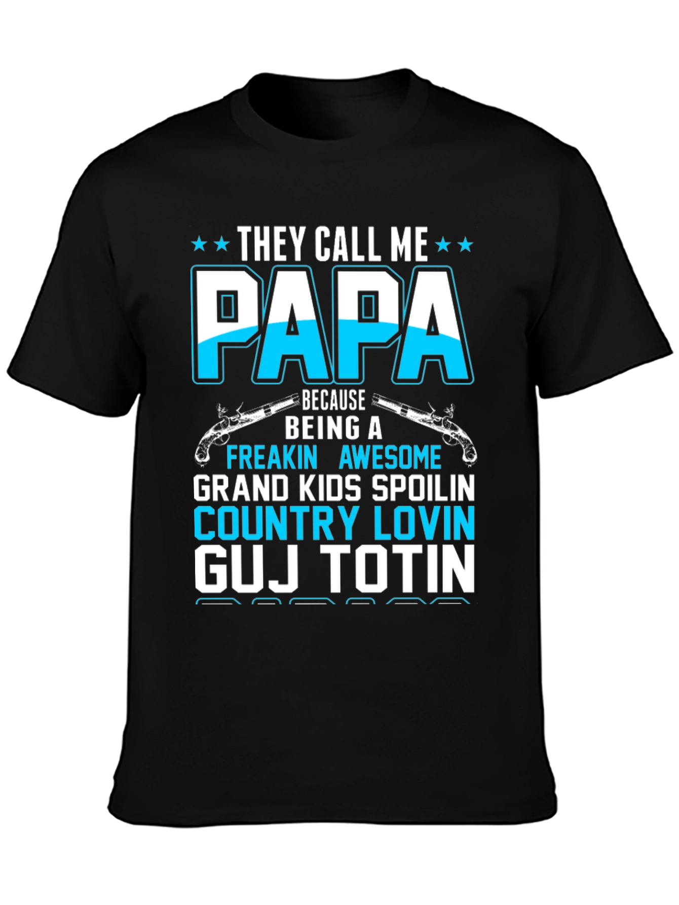 Papa T-Shirt: Freakin Awesome Grand Kids Spoilin Country Lovin