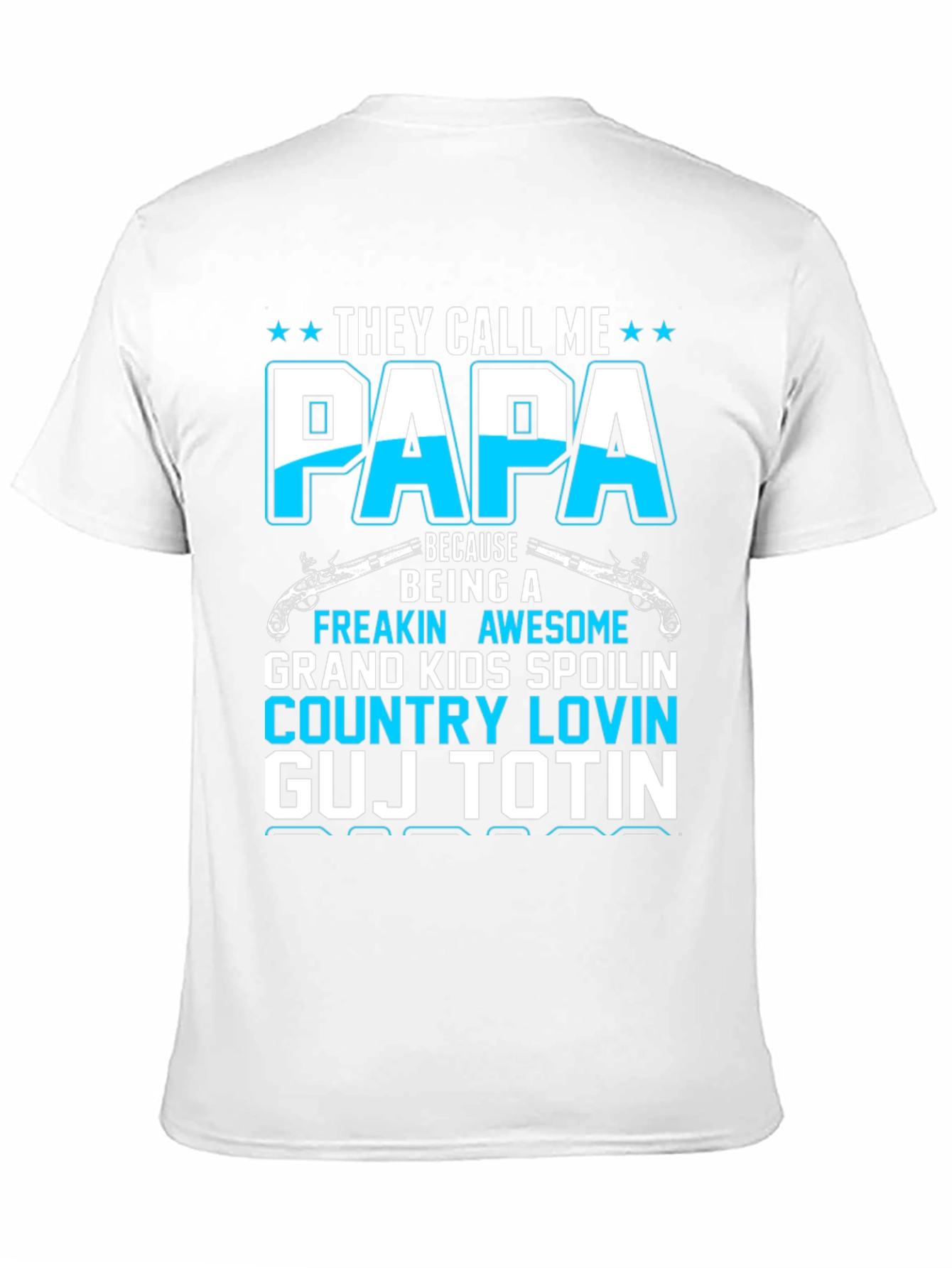 Papa T-Shirt: Freakin Awesome Grand Kids Spoilin Country Lovin