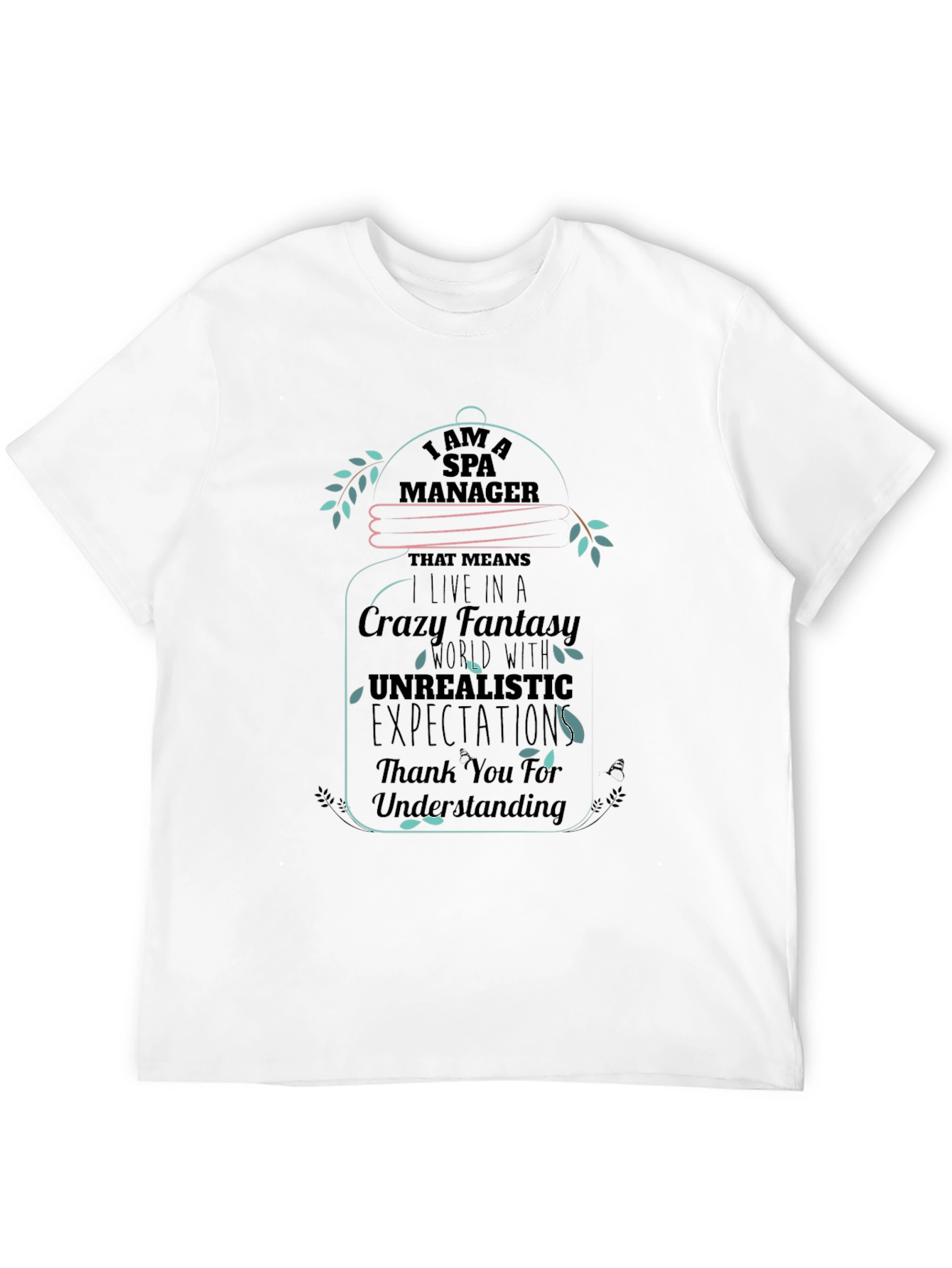 Spa Manager Crazy Fantasy T-Shirt