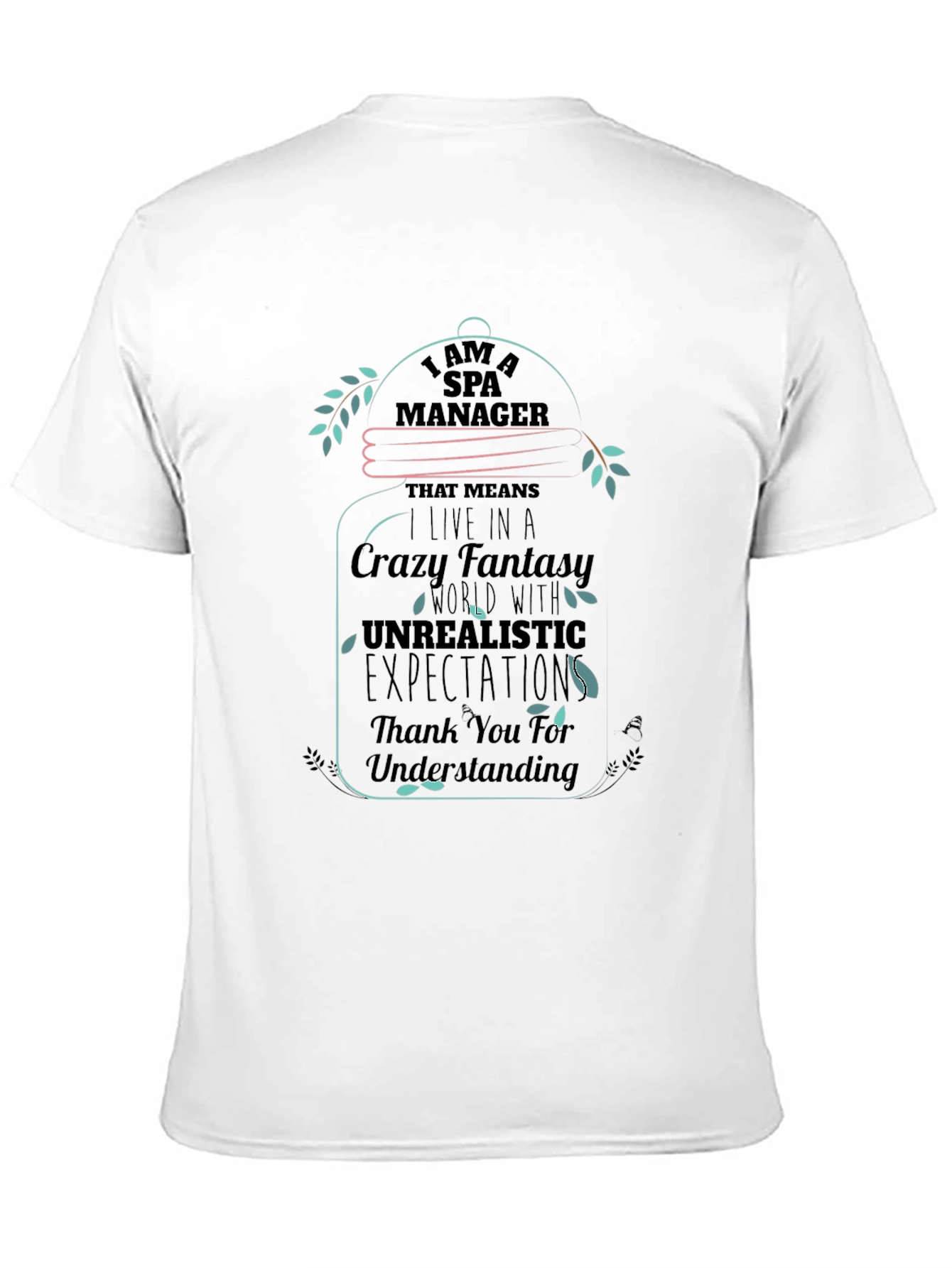 Spa Manager Crazy Fantasy T-Shirt